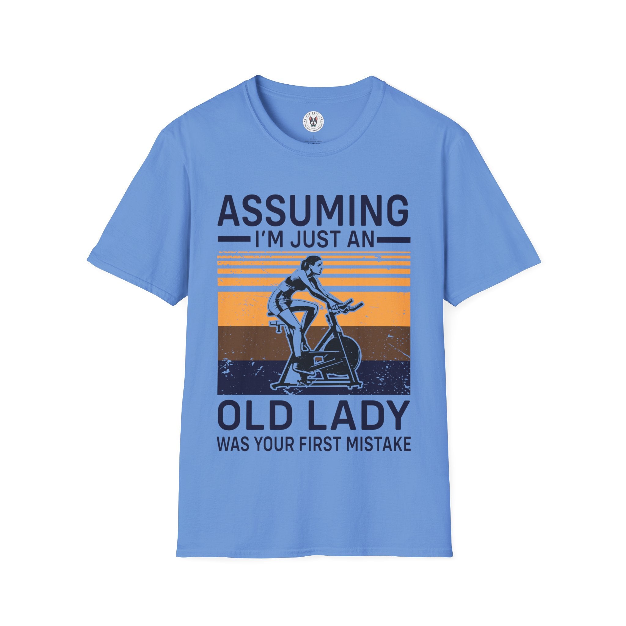 "Assuming I M Just An Old Lady Was Your First Mistake" Unisex Soft style T-Shirt