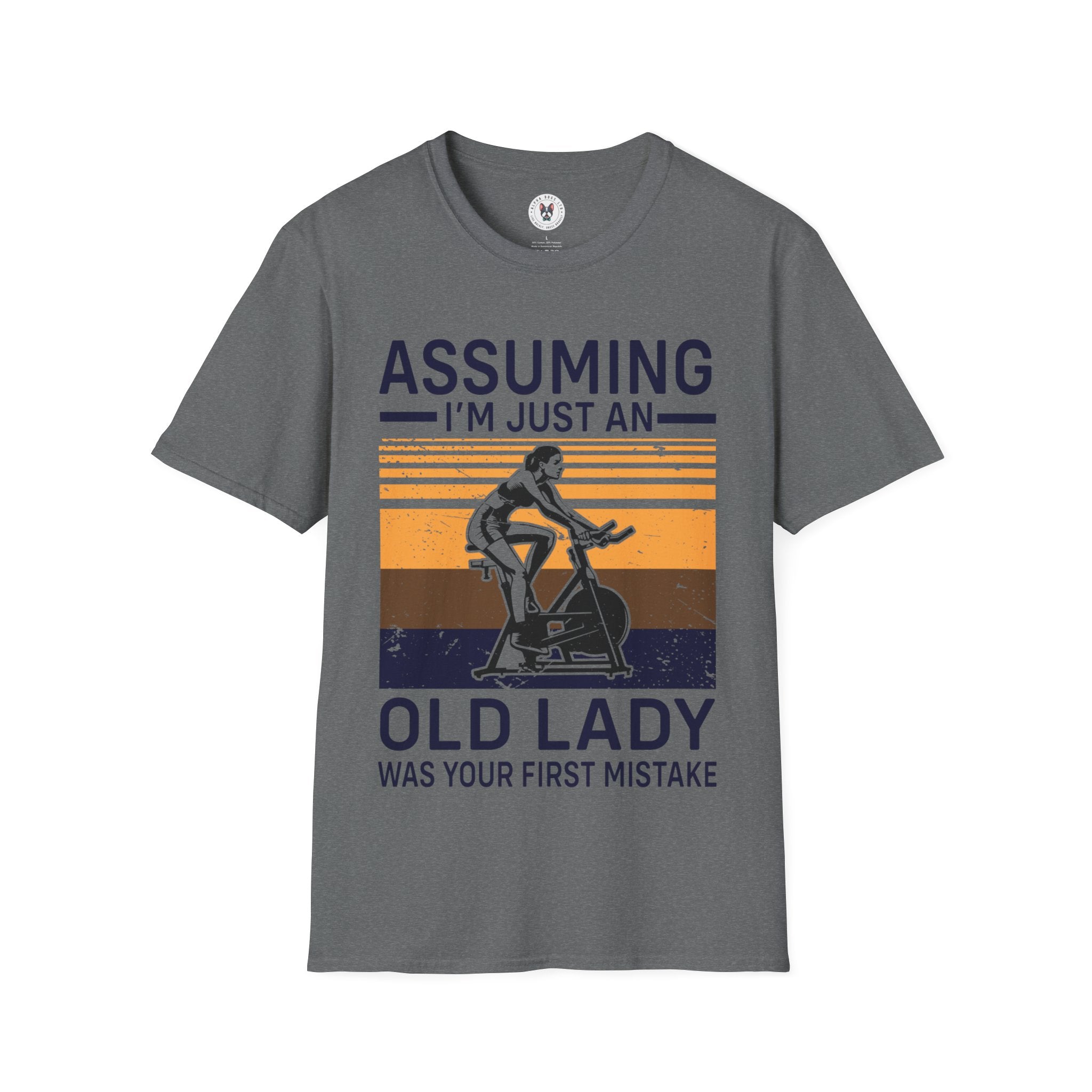 "Assuming I M Just An Old Lady Was Your First Mistake" Unisex Soft style T-Shirt