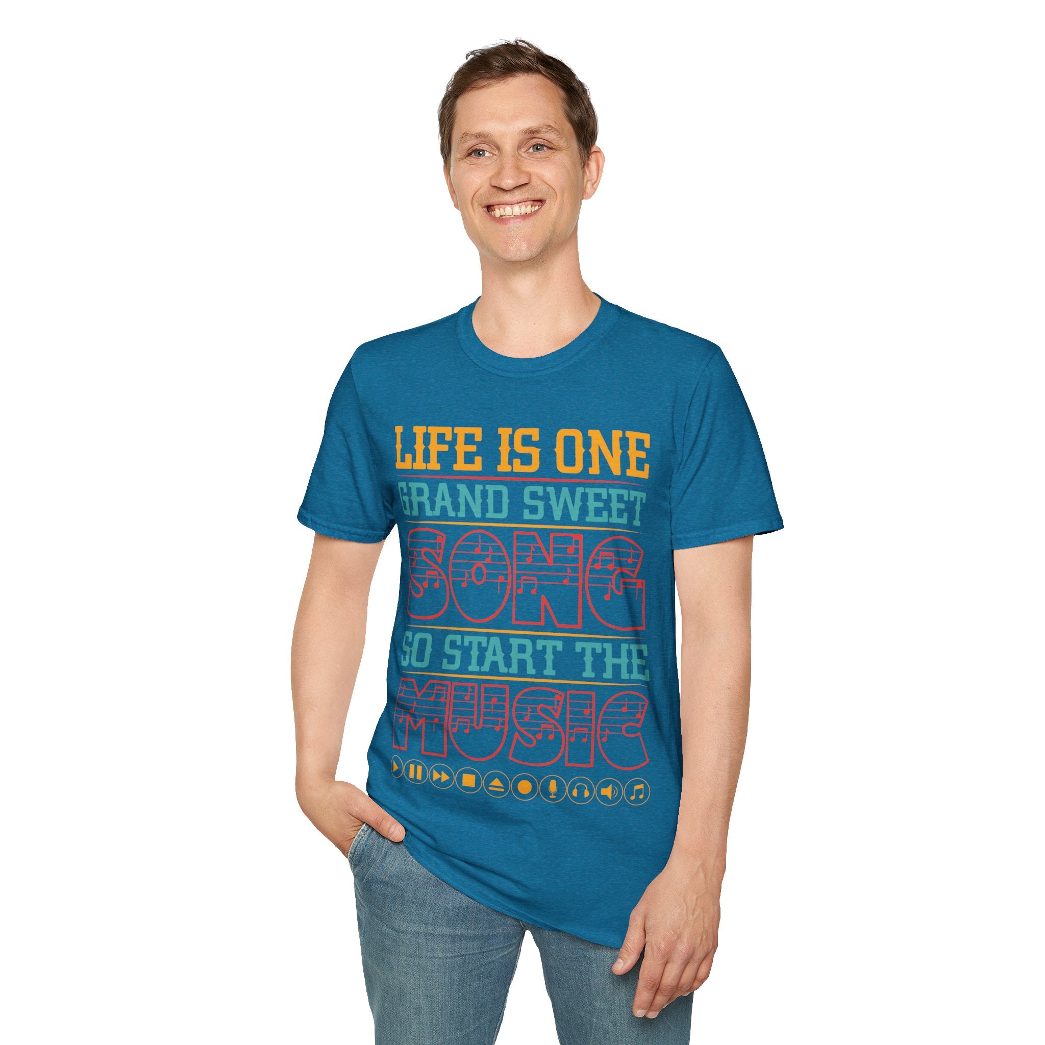 "Life Is One Grand Sweet Song So Start The Music" Unisex Soft style T-Shirt