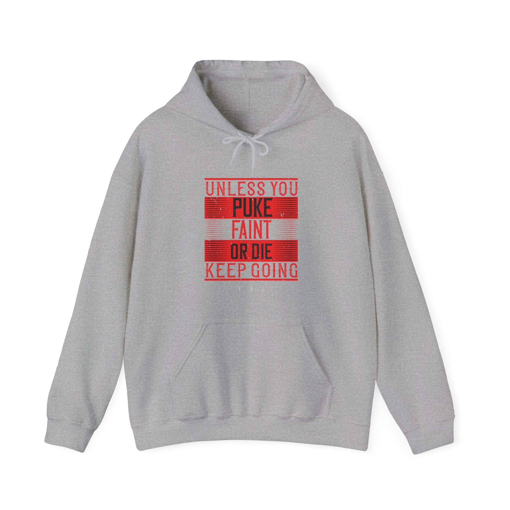 "Unless you puke, faint, or die, keep going" Unisex Heavy Blend™ Hooded Sweatshirt