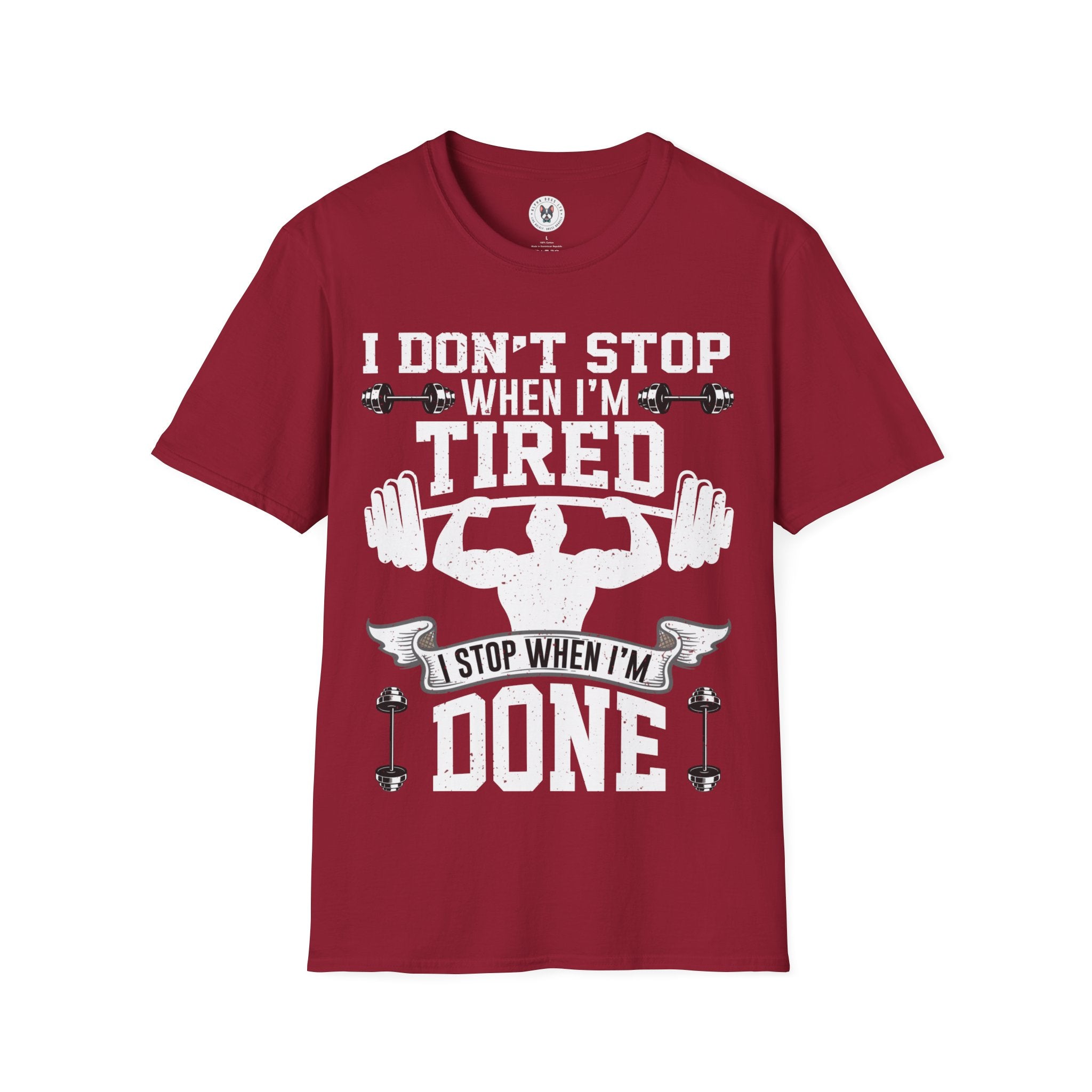 "I Don't Stop When I m tired I Stop When I m done" Unisex Soft style T-Shirt