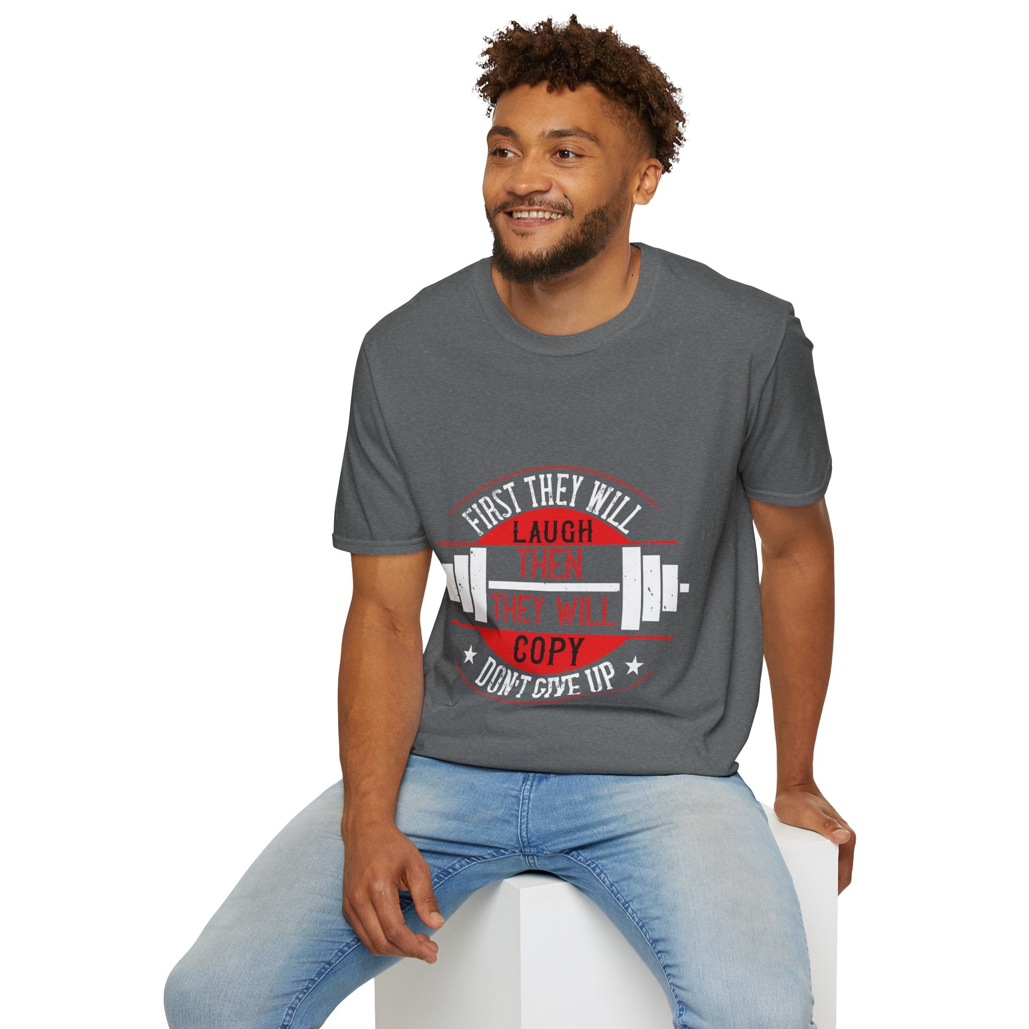 "First They Will Laugh Then They Will Copy" Unisex Soft style T-Shirt