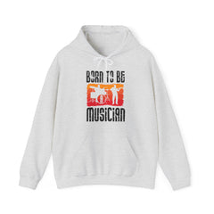 "Born To Be Musician"   Unisex Heavy Blend™ Hooded Sweatshirt