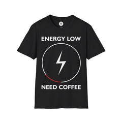 "ENERGY LOW NEED COFFEE" Unisex Soft style T-Shirt