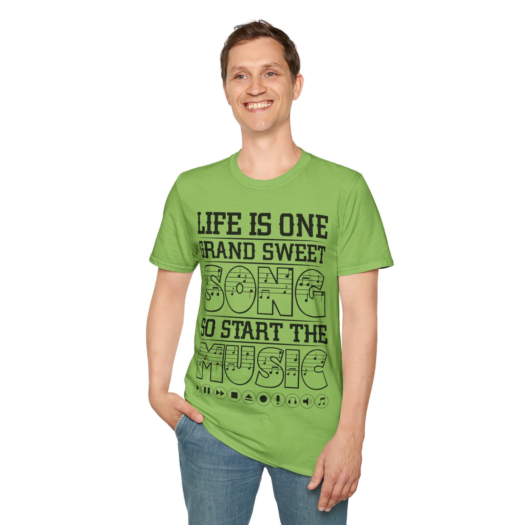 "Life Is One Grand Sweet Song So Start The Music" Unisex Soft style T-Shirt