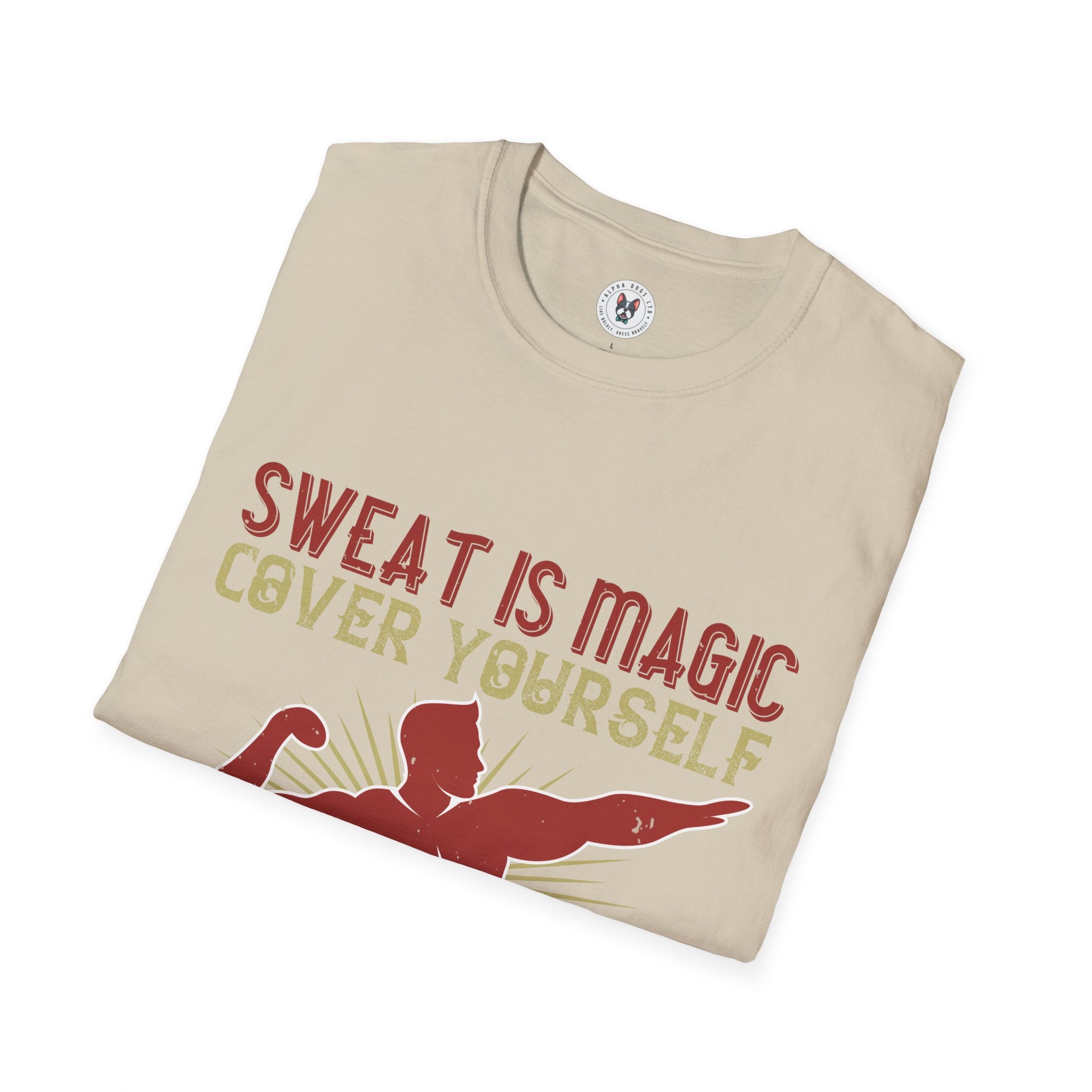 "Sweat is magic Cover yourself in it daily to grant your wishes" Unisex Soft style T-Shirt