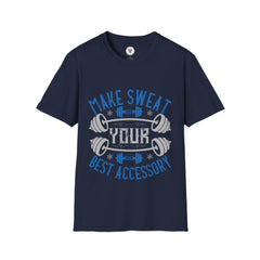 "Make Sweat Your Best Accessory" Unisex Soft style T-Shirt