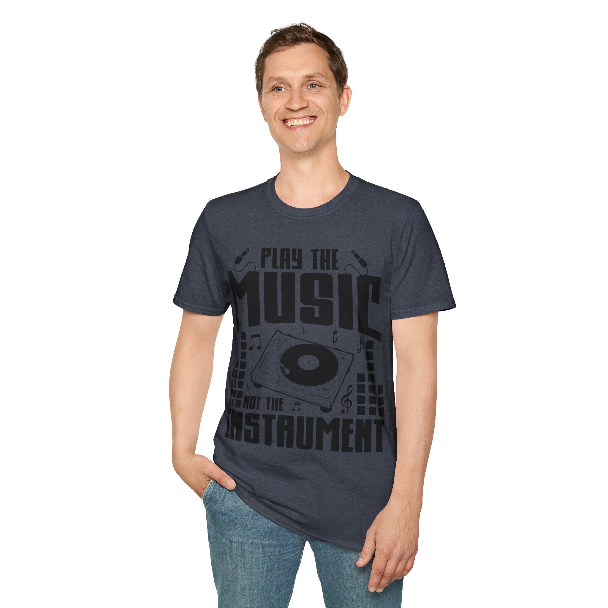 "Play The Music Not The Instrument"  Unisex Soft style T-Shirt