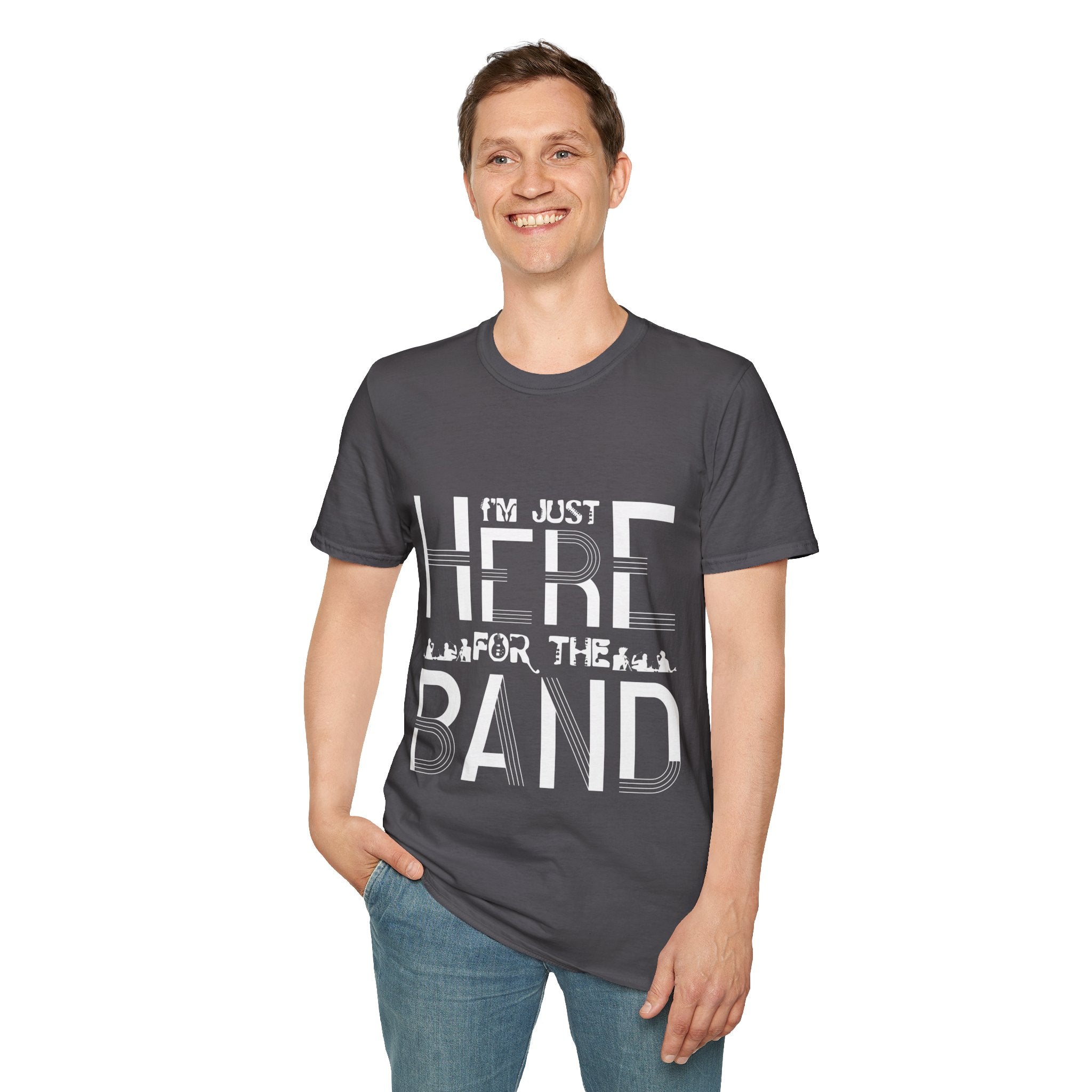 "I M Just Here For The Band" Unisex Soft style T-Shirt