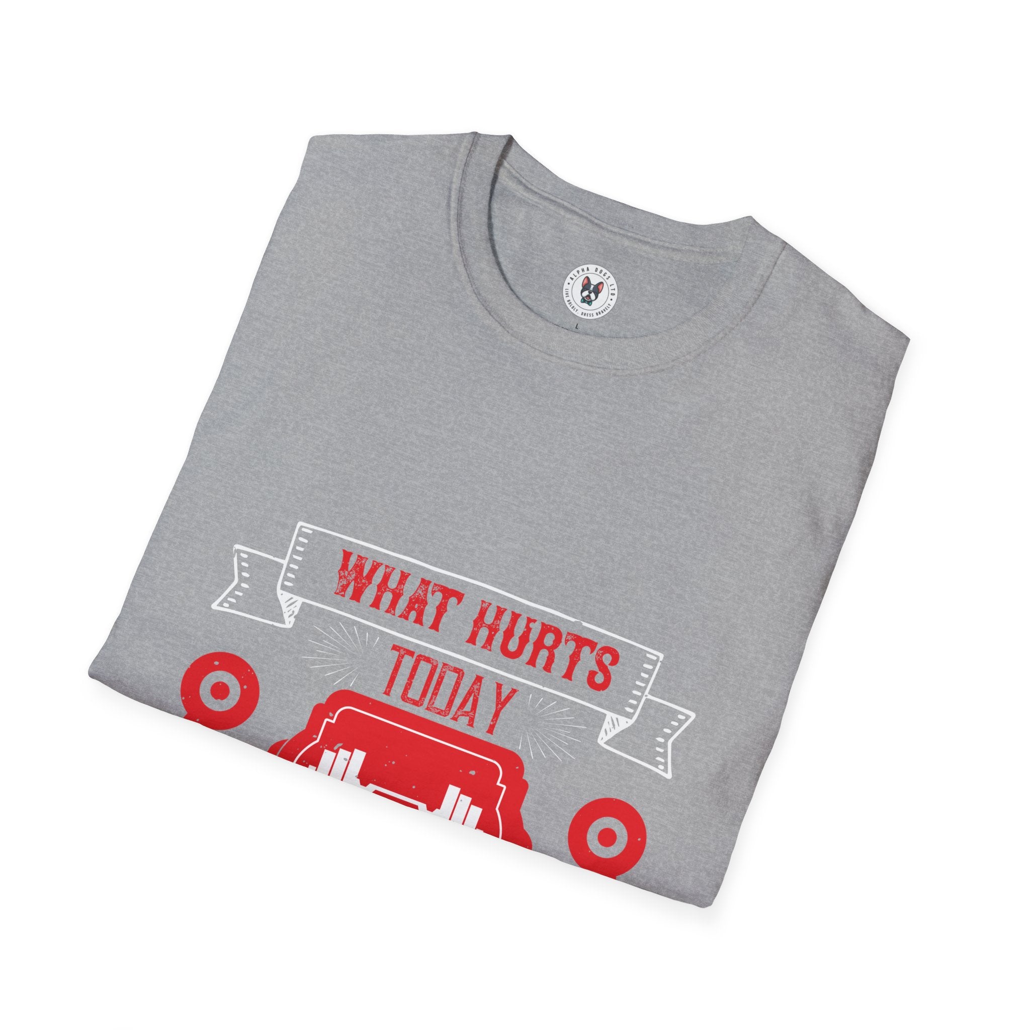 "What hurts today makes you stronger tomorrow" Unisex Soft style T-Shirt