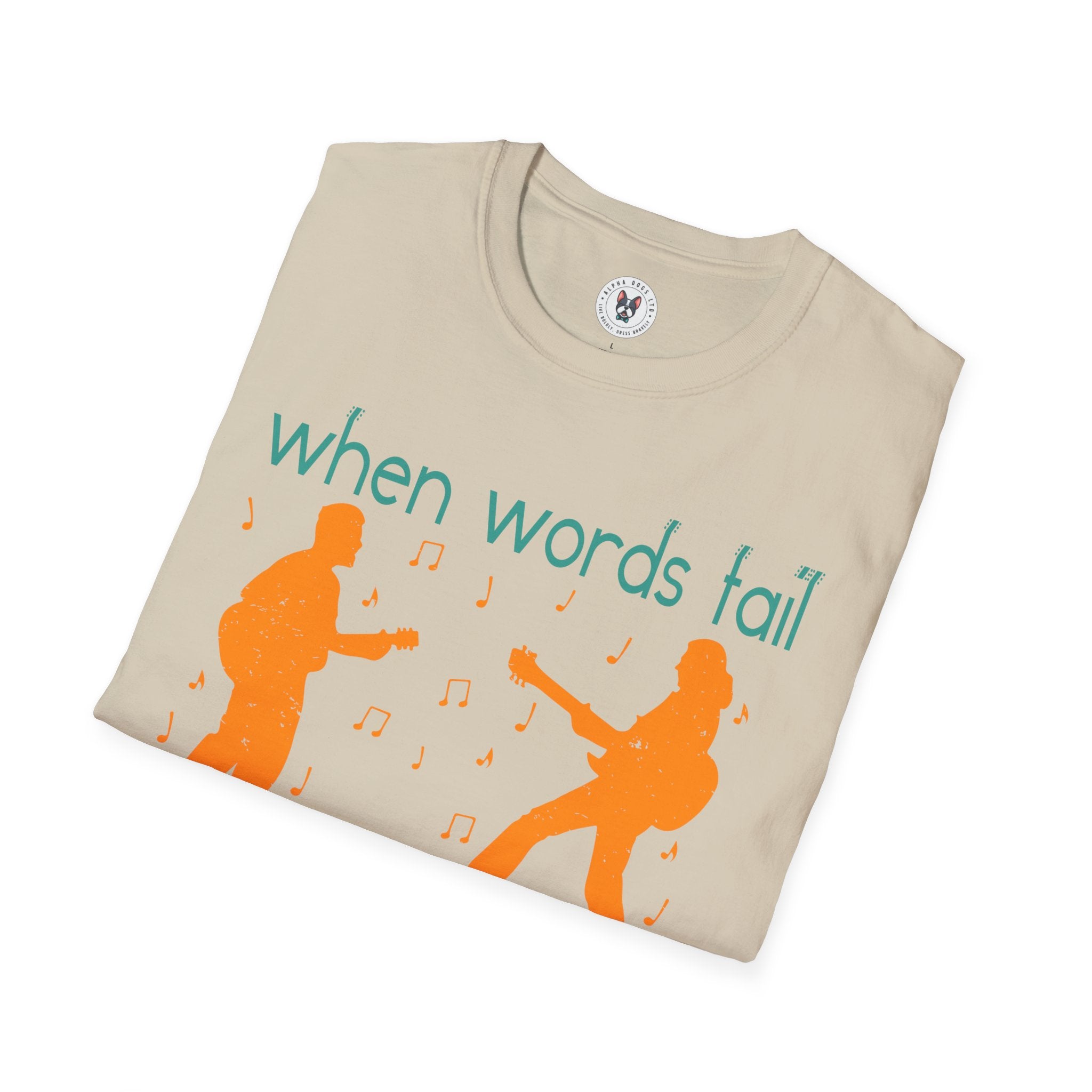 "When Words Fail Music Speaks" Unisex Soft style T-Shirt