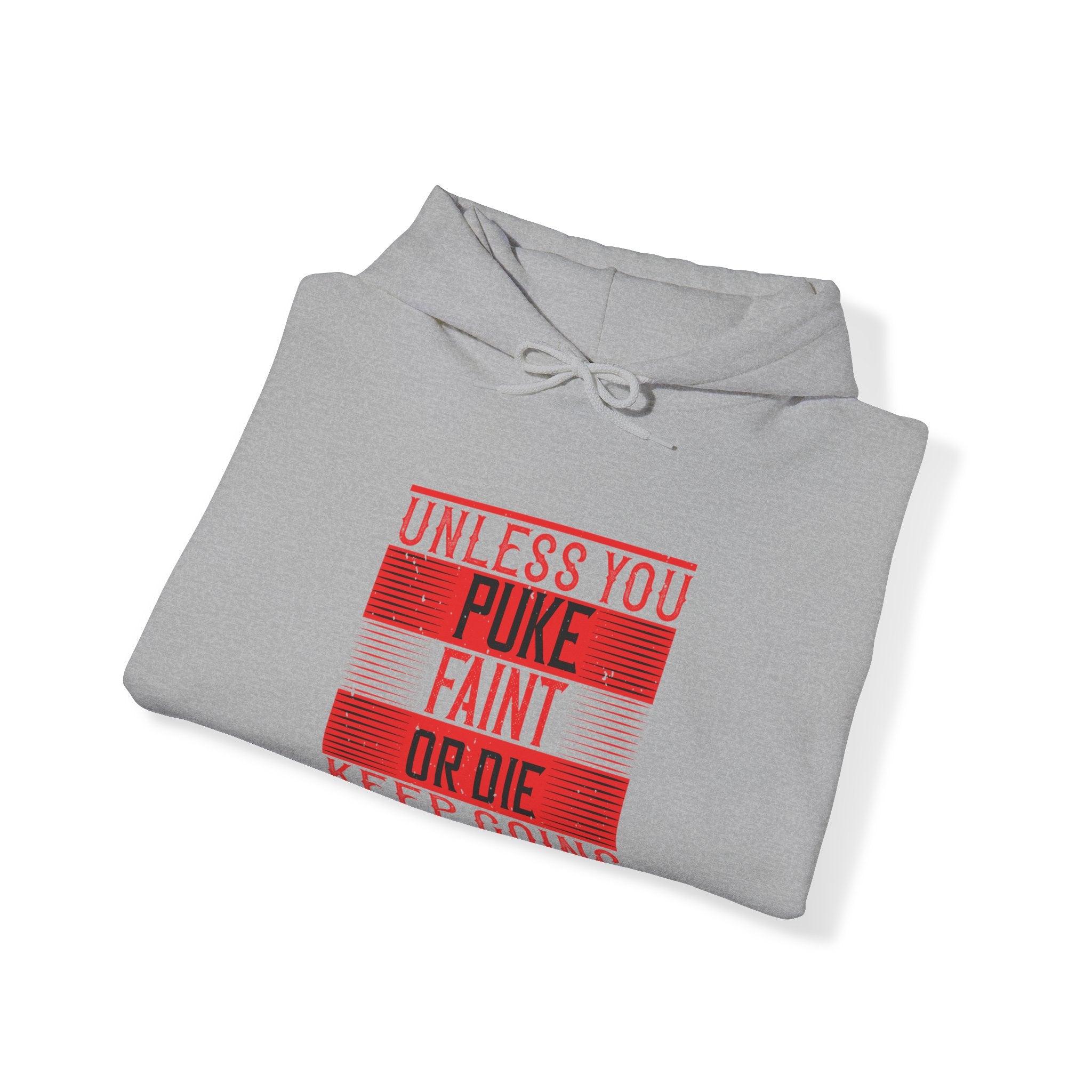 "Unless you puke, faint, or die, keep going" Unisex Heavy Blend™ Hooded Sweatshirt