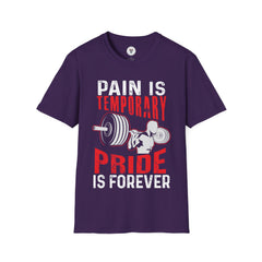 "Pain Is Temporary Pride Is Forever" Unisex Soft Style T-Shirt