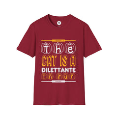 "THE CAT IS A DILETTANTE IN FUR" Unisex Soft style T-Shirt