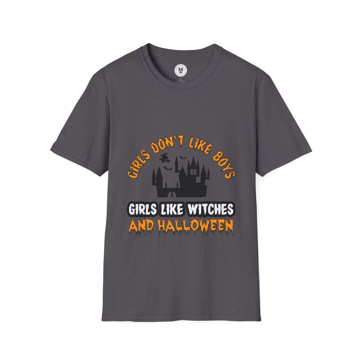 "GIRLS DON'T LIKE BOYS GIRLS LIKE WITCHES AND HALLOWEEN" Unisex Soft style T-Shirt