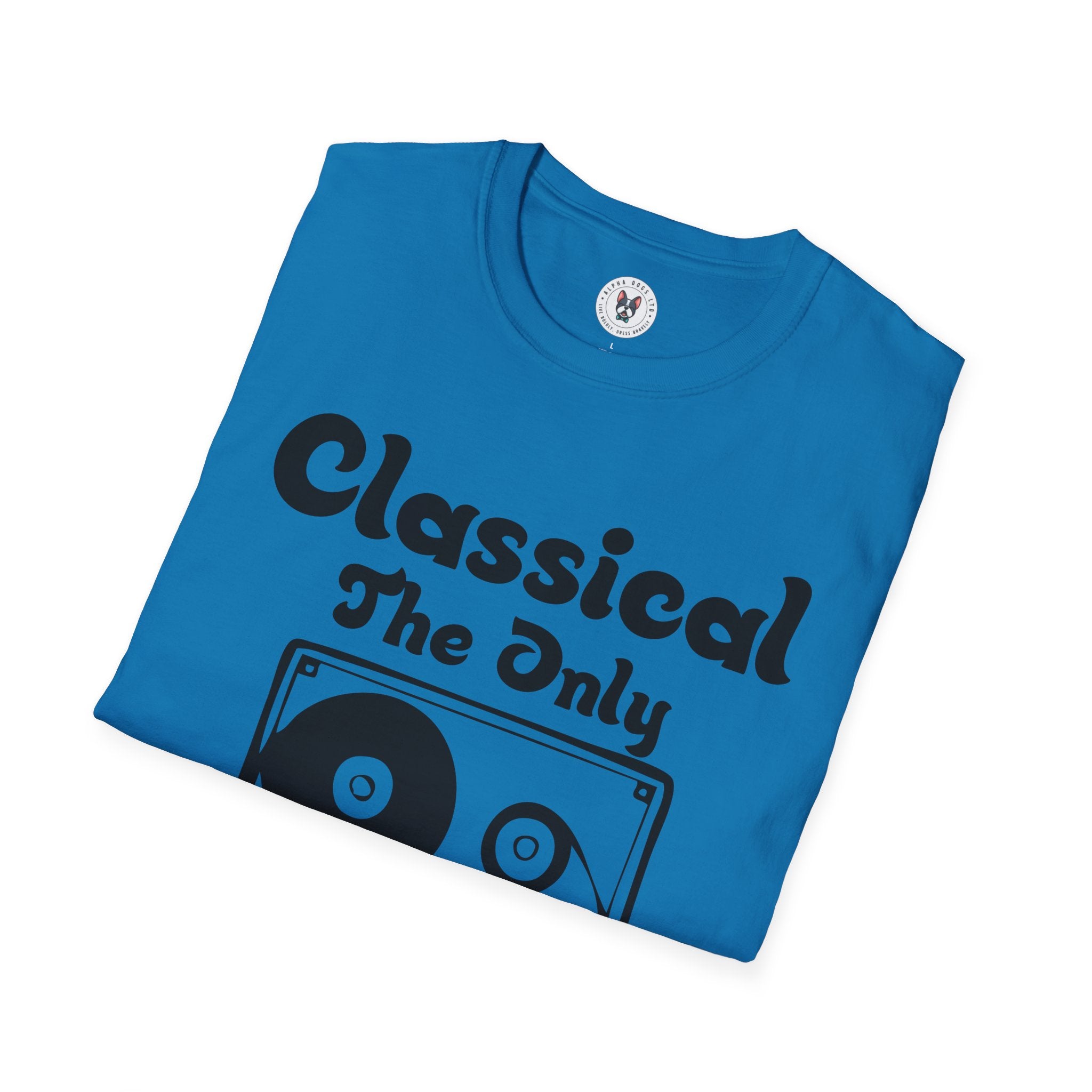 "Classical The Only Music That Matters" Unisex Soft style T-Shirt