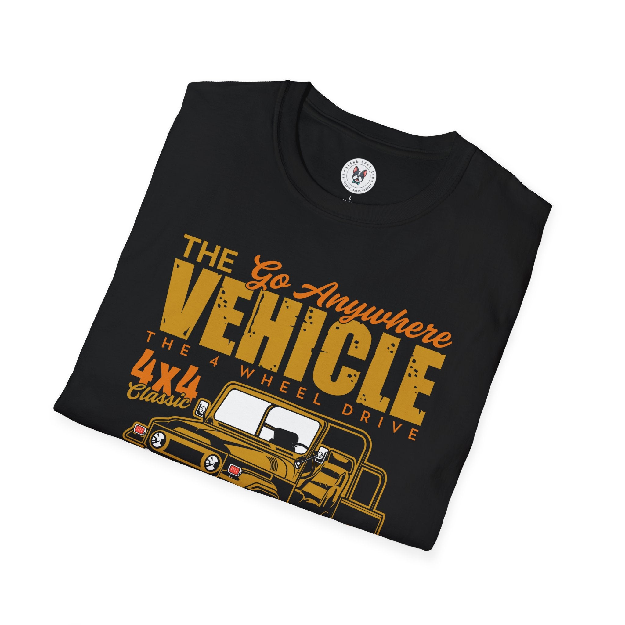 "THE GO ANYWHERE VEHICLE THE 4 WHEEL DRIVE 4X4 CLASSIC" Unisex Soft style T-Shirt