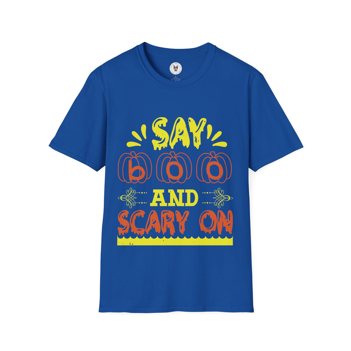 "SAY BOO AND SCARY ON" Unisex Soft style T-Shirt