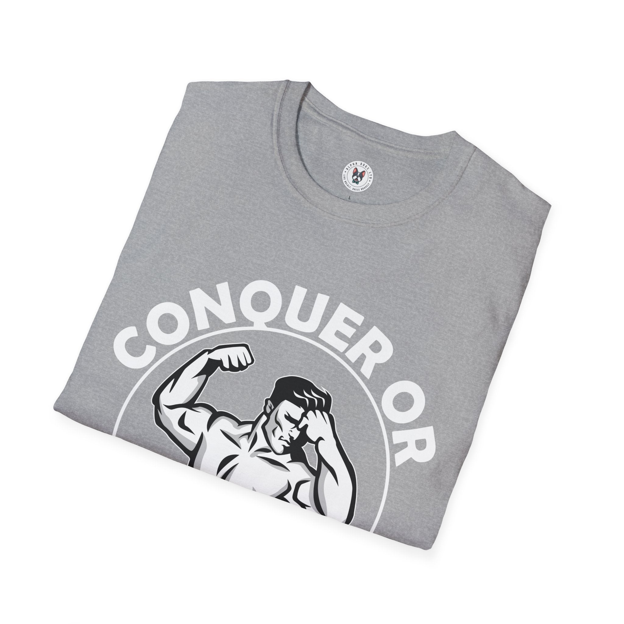 "Conquer Or Conquered" Unisex Soft style T-Shirt