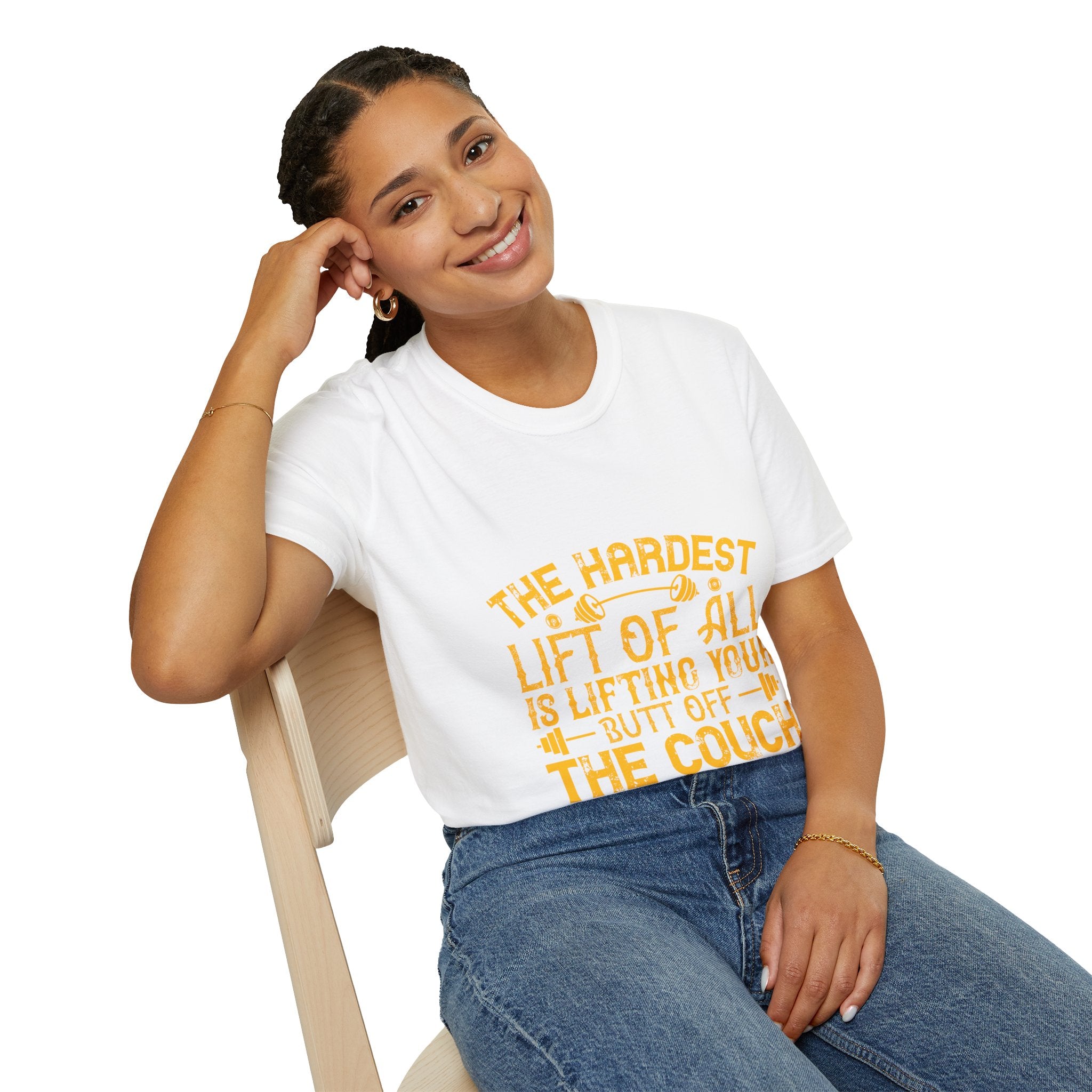 "The hardest lift of all is lifting your butt off the couch"  Unisex Soft style T-Shirt