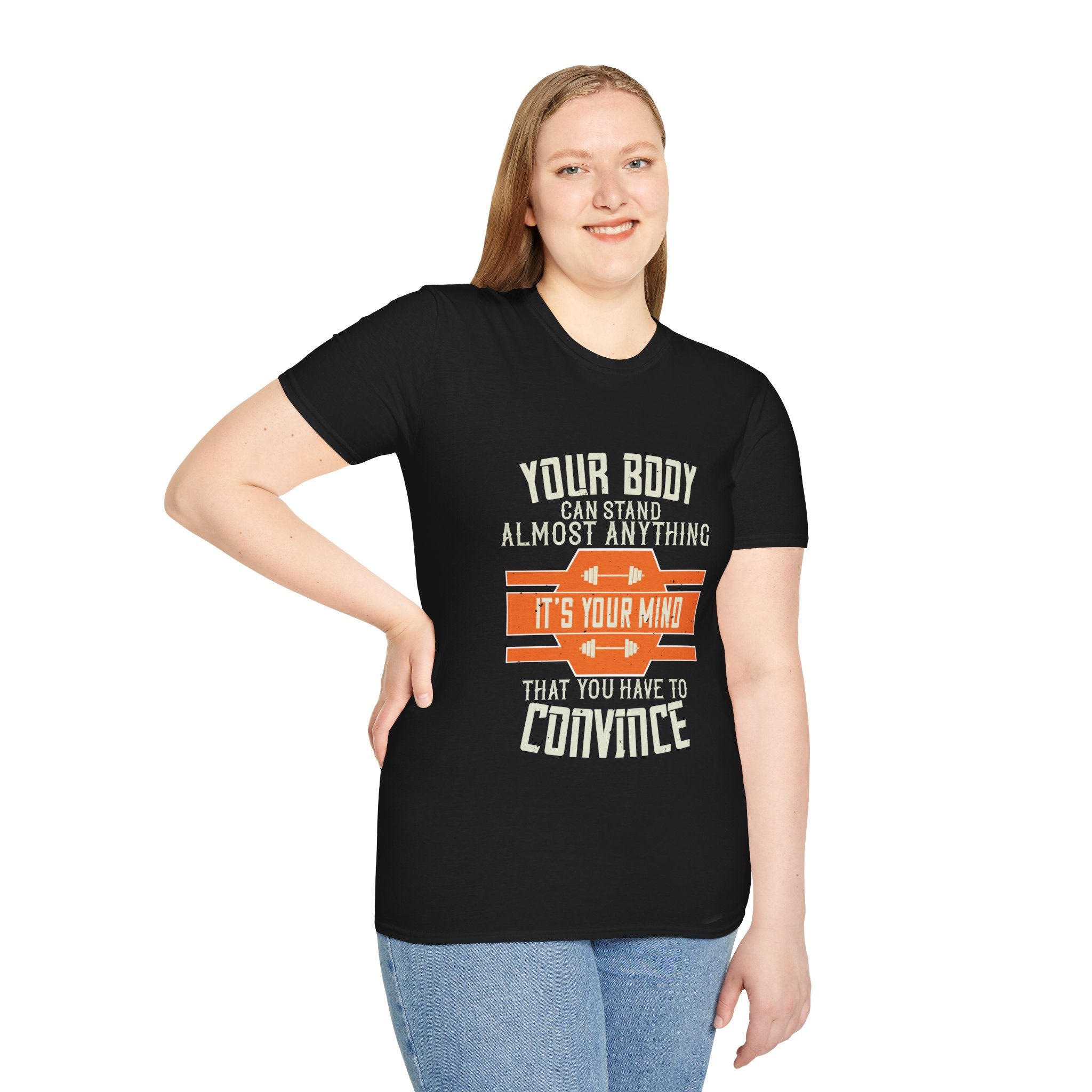 "Your body can stand almost anything. It’s your mind that you have to convince" Unisex Soft style T-Shirt