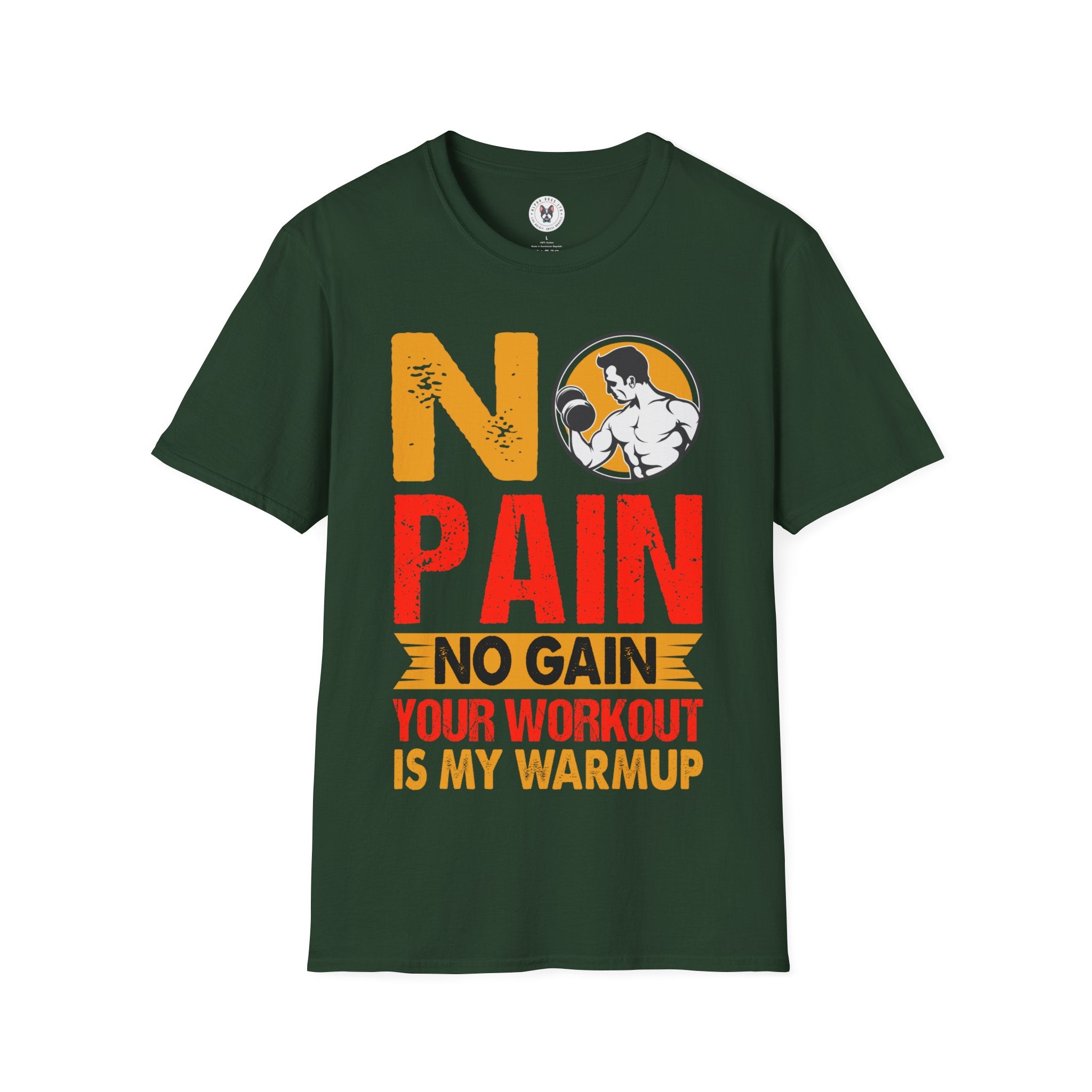 "No Pain No GainYour Workout Is My Warmup" Unisex Soft style T-Shirt