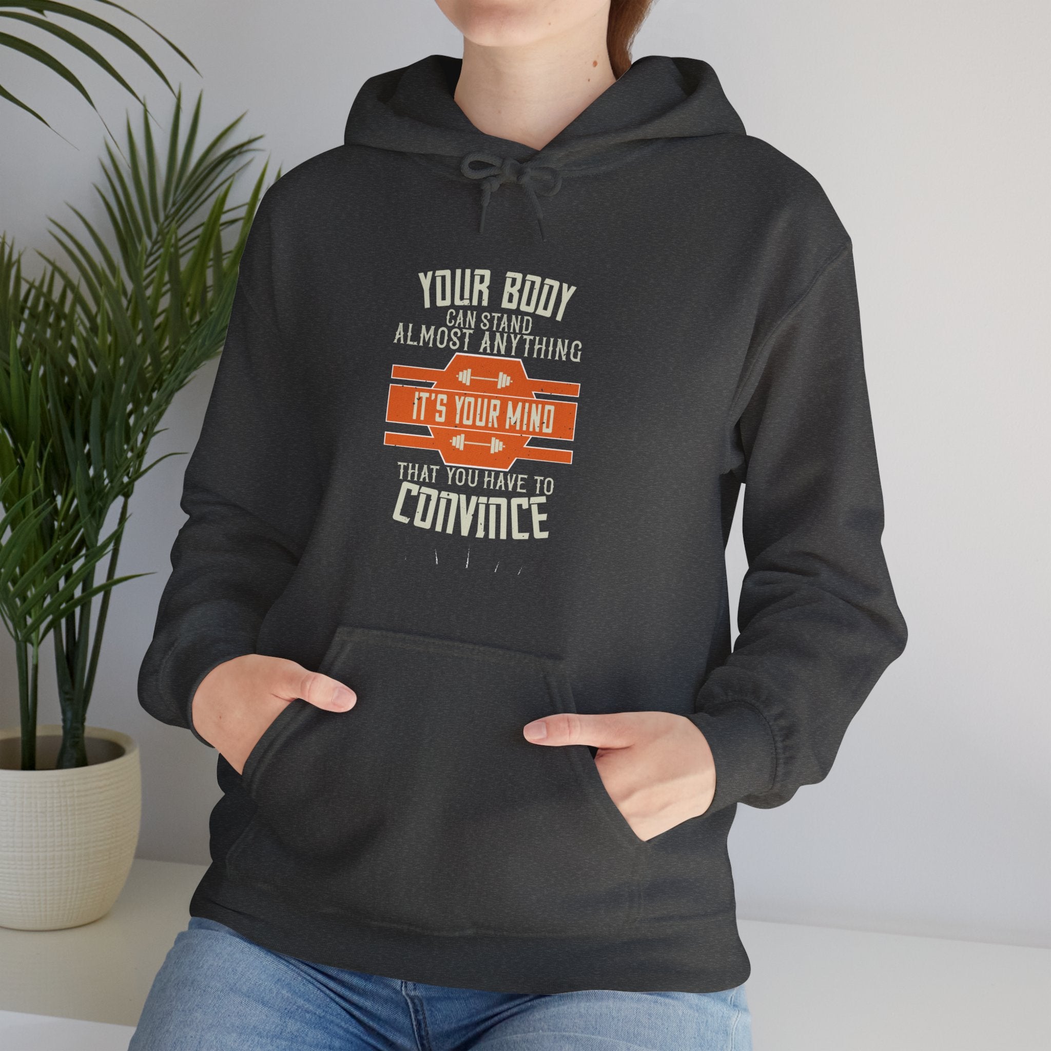 "Your body can stand almost anything. It’s your mind that you have to convince" Unisex Heavy Blend™ Hooded Sweatshirt