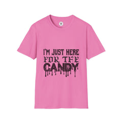 "I'M JUST HERE FOR THE CANDY" Unisex Soft style T-Shirt