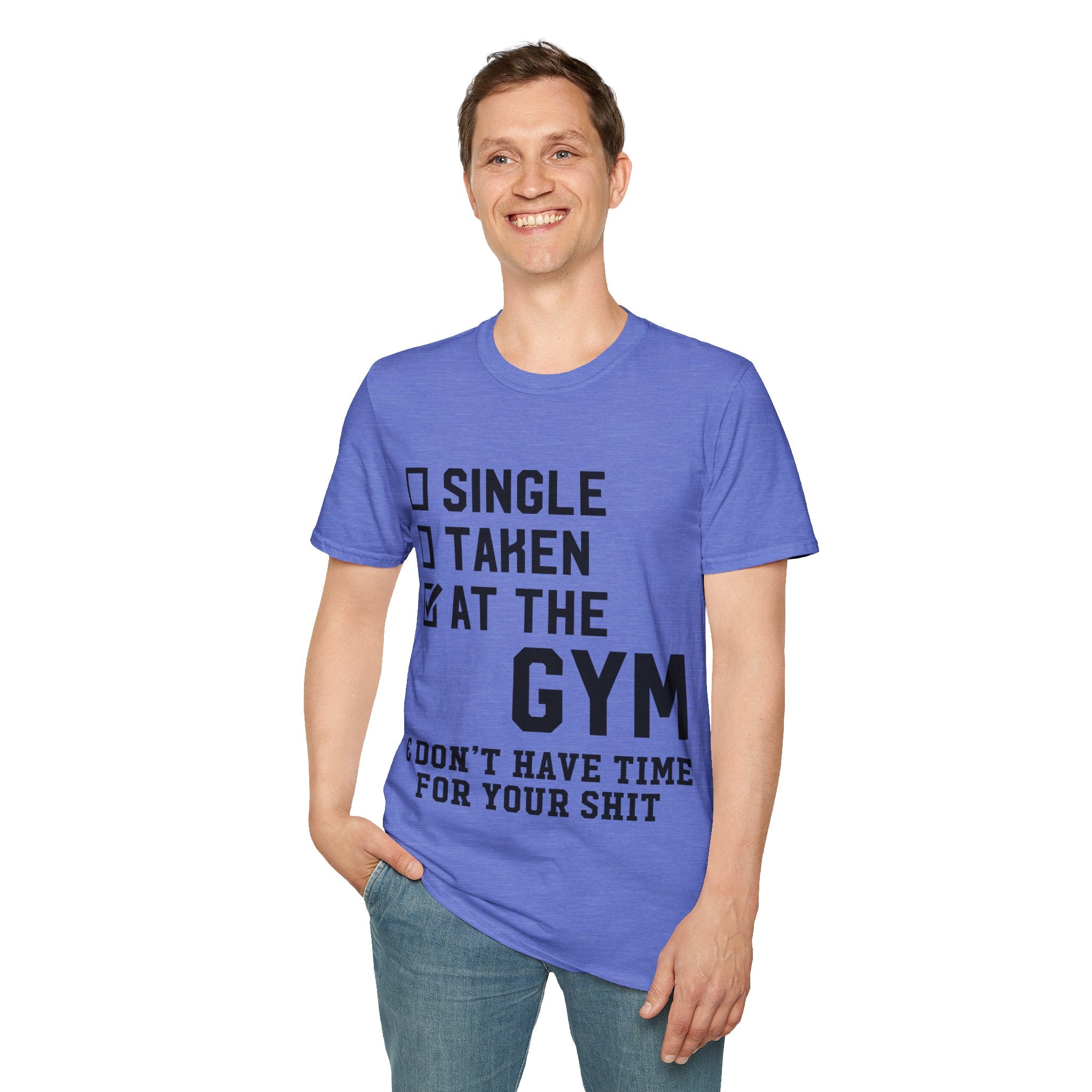 "At Gym,Not Have Time For Your Shit" Unisex Soft style T-Shirt