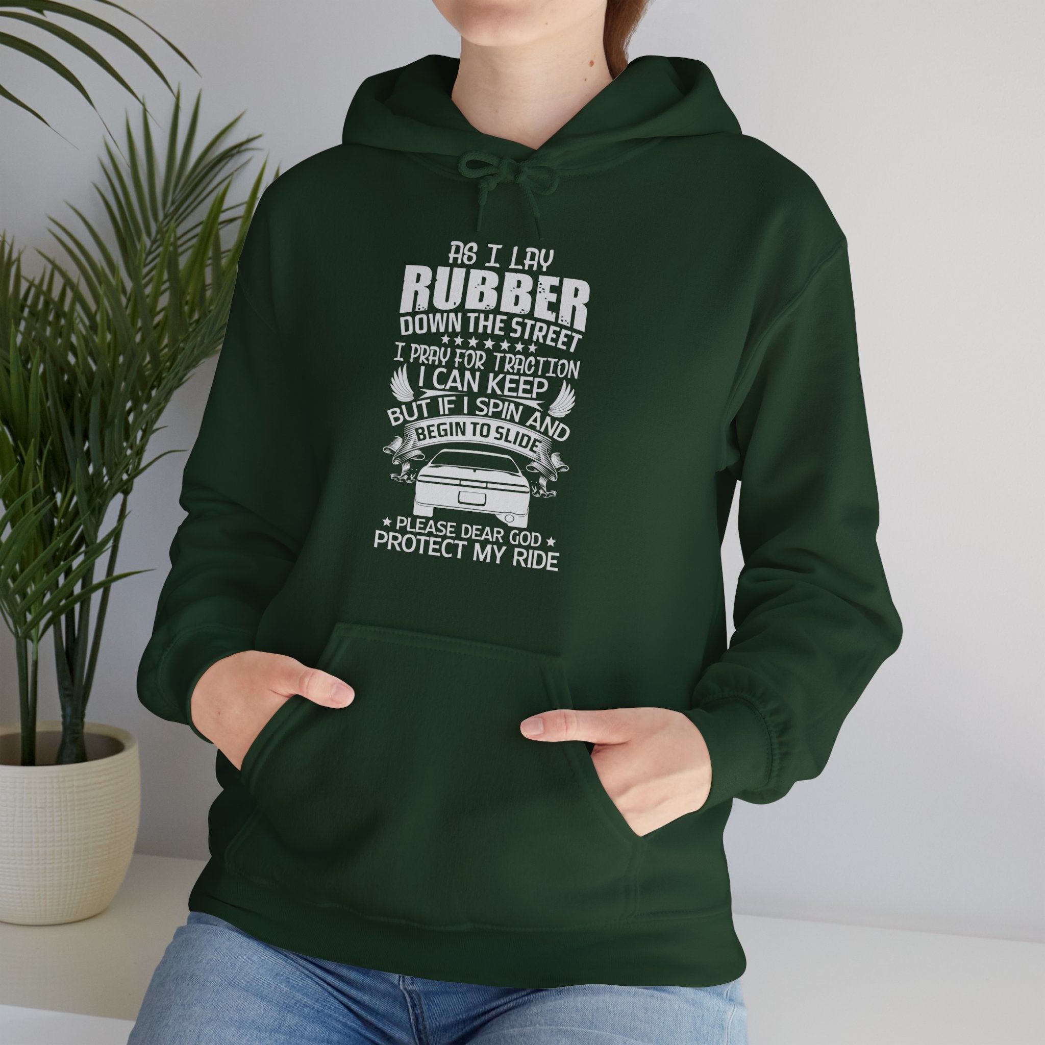 "AS I LAY RUBBED DOWN THE STREET I PRAY FOR TRACTION I CAN KEEP BUT IF I SPIN AND BEGIN TO SLIDE PLEASE DEAR GOD PROTECT MY RIDE" Unisex Heavy Blend™ Hooded Sweatshirt