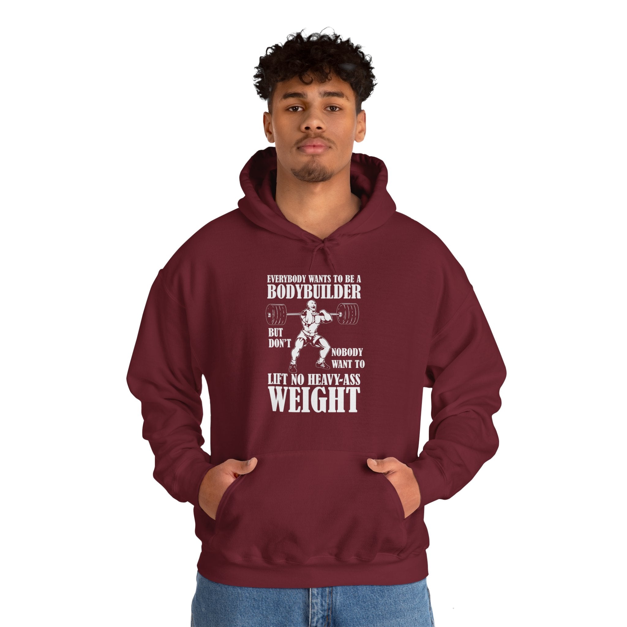 "Everybody Wants To Be A BodyBuilder" Unisex Heavy Blend™ Hooded Sweatshirt