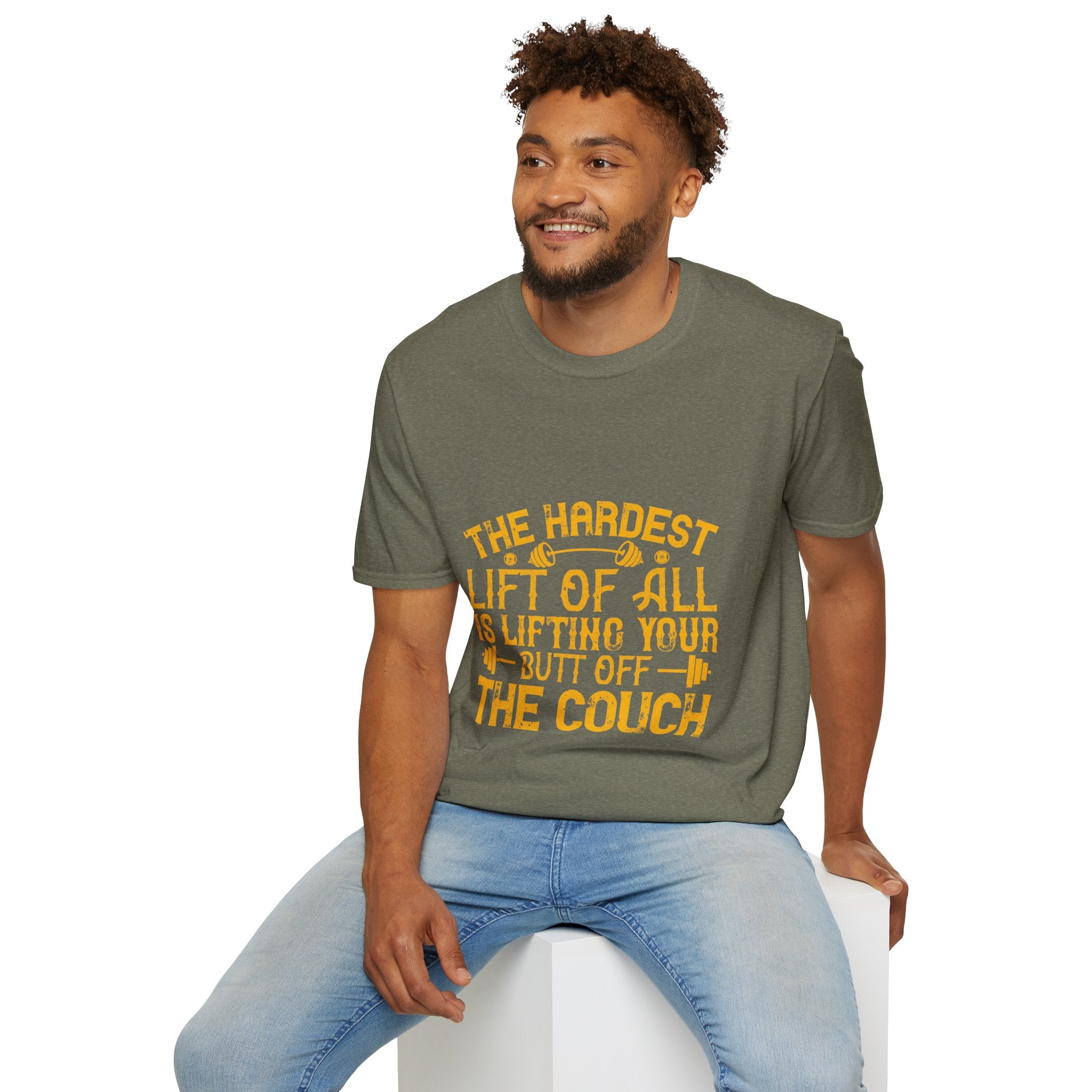 "The hardest lift of all is lifting your butt off the couch"  Unisex Soft style T-Shirt