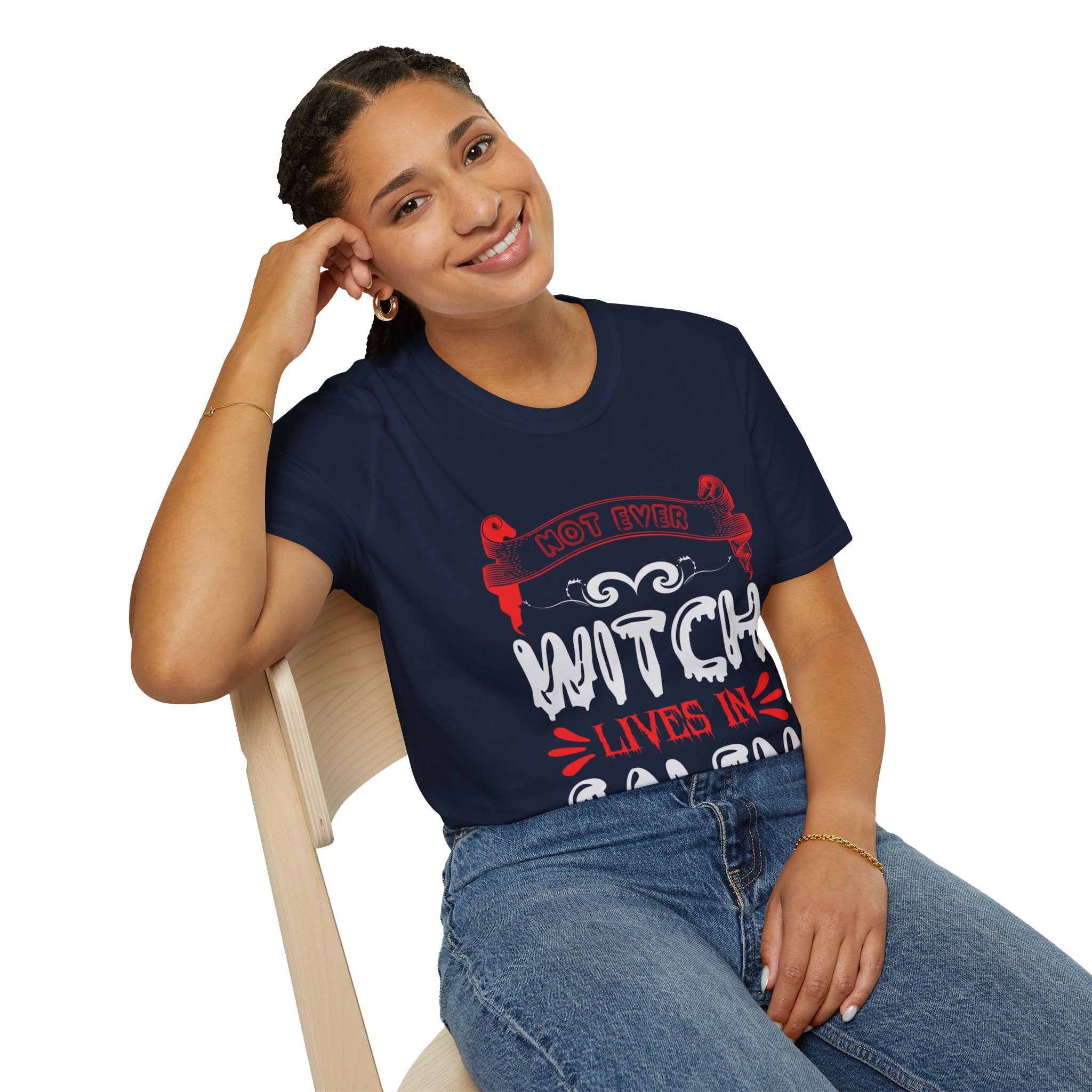 "NOT EVER WITCH LIVES IN SALEM" Unisex Soft style T-Shirt