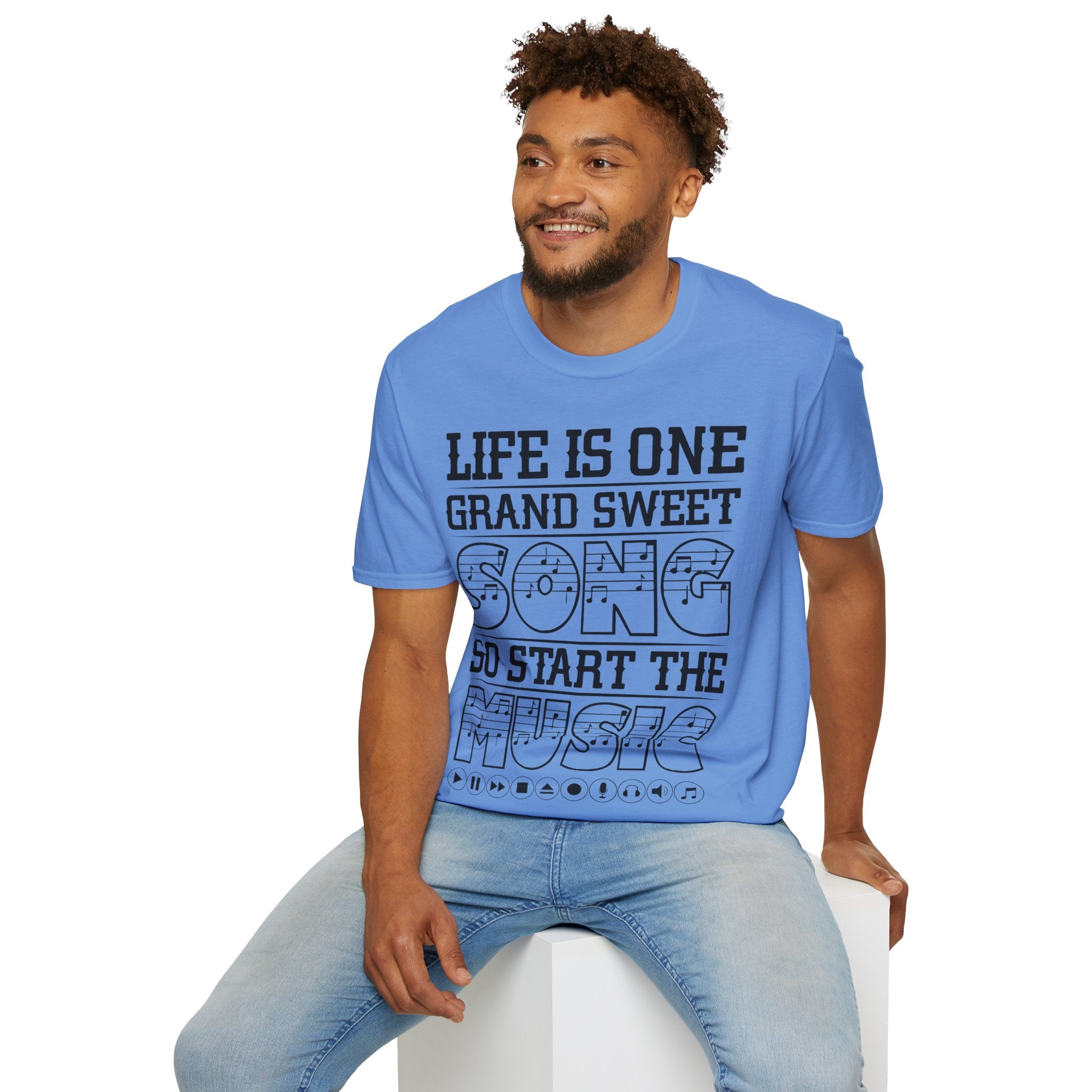 "Life Is One Grand Sweet Song So Start The Music" Unisex Soft style T-Shirt