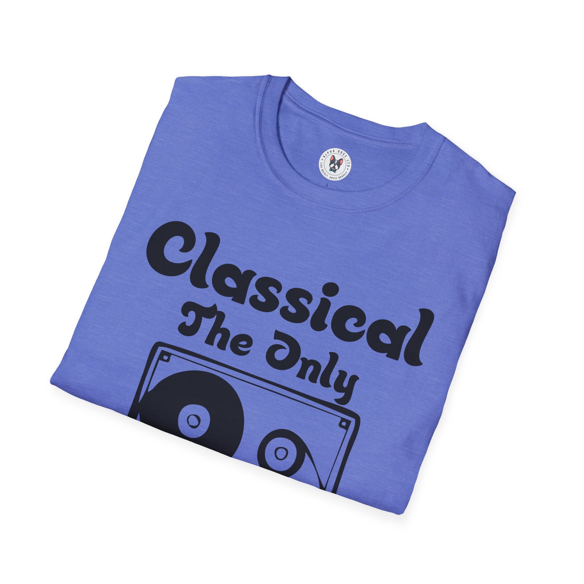 "Classical The Only Music That Matters" Unisex Soft style T-Shirt