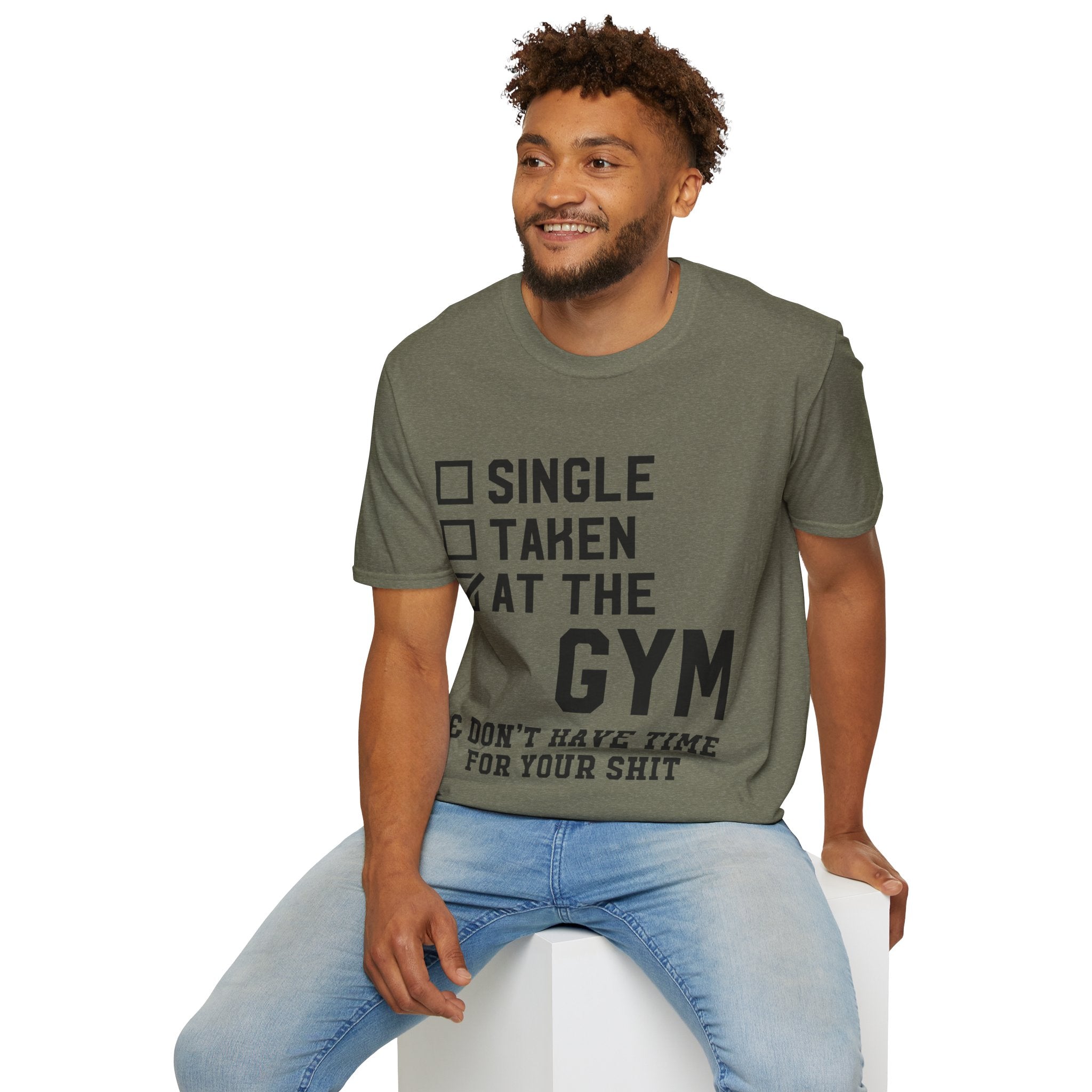 "At Gym,Not Have Time For Your Shit" Unisex Soft style T-Shirt