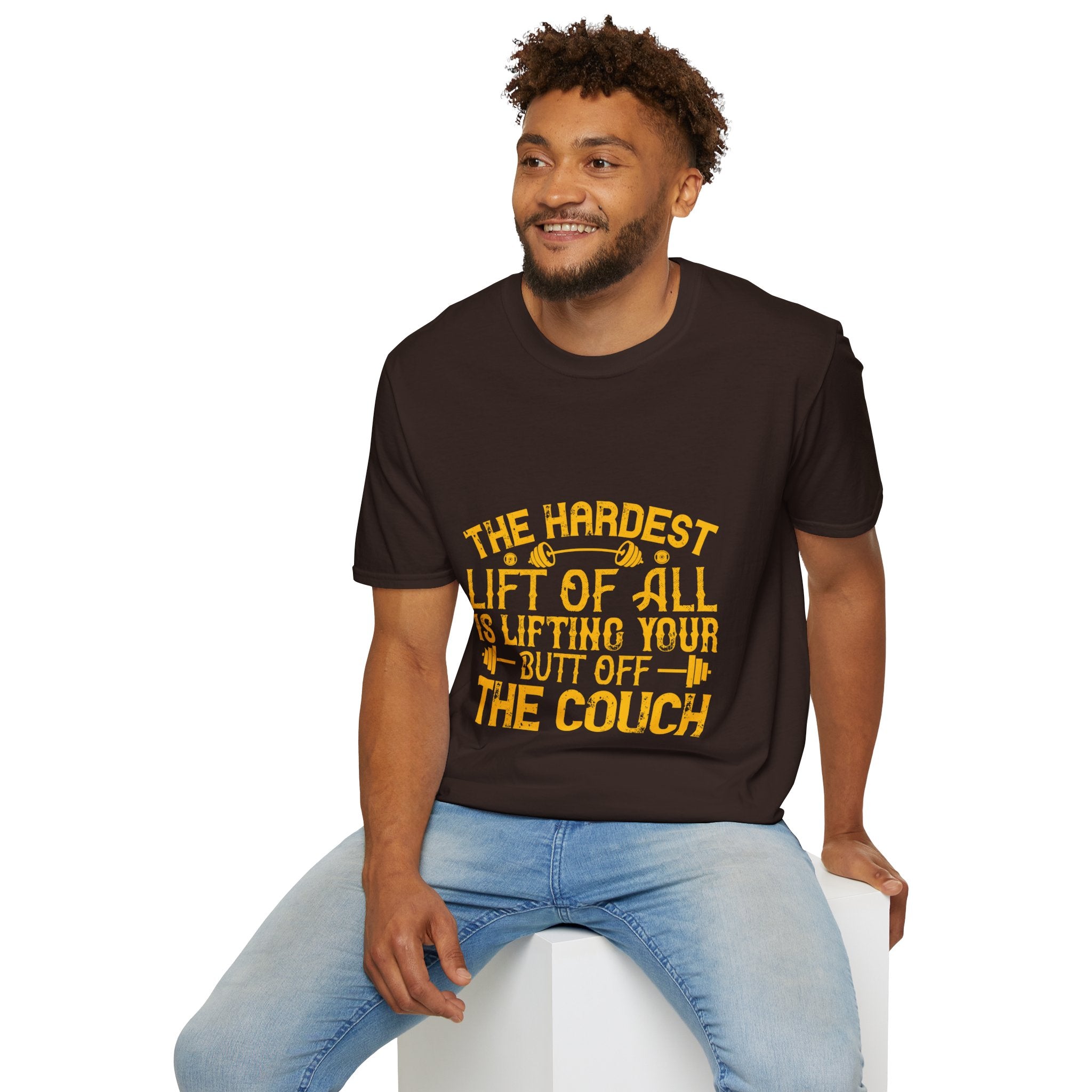 "The hardest lift of all is lifting your butt off the couch"  Unisex Soft style T-Shirt