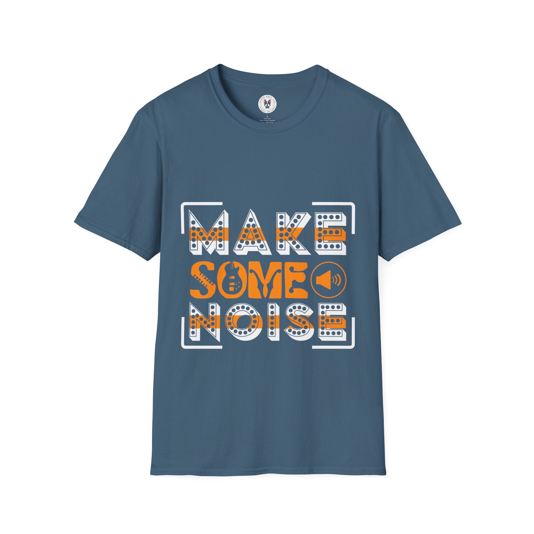 "Make Some Noise"  Unisex Soft style T-Shirt