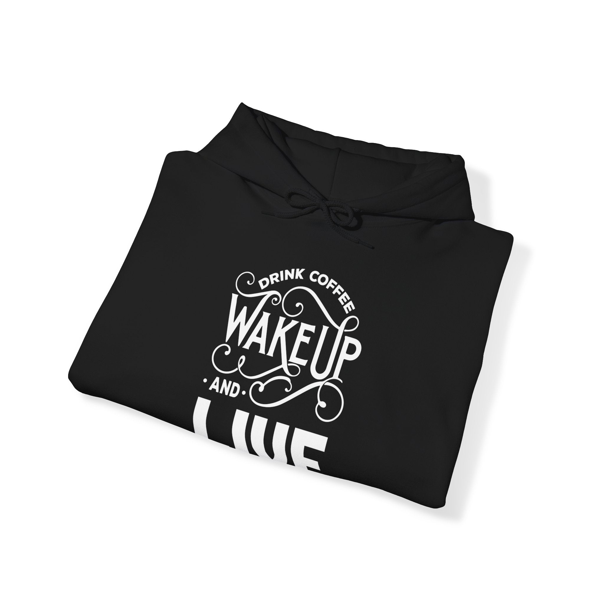 "DRINK COFFEE WAKE UP AND LIVE" Unisex Heavy Blend™ Hooded Sweatshirt