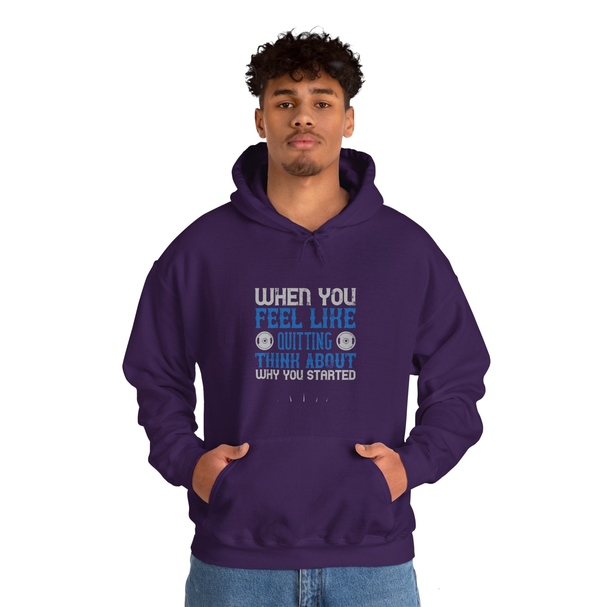 "When you feel like quitting think about why you started" Unisex Heavy Blend™ Hooded Sweatshirt