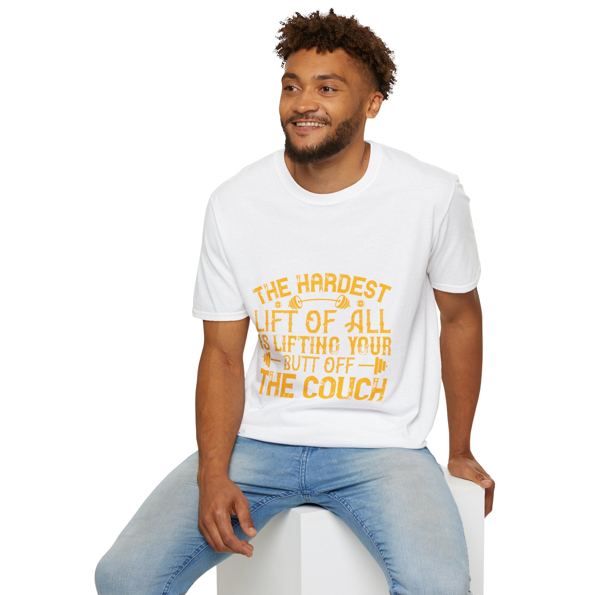 "The hardest lift of all is lifting your butt off the couch"  Unisex Soft style T-Shirt