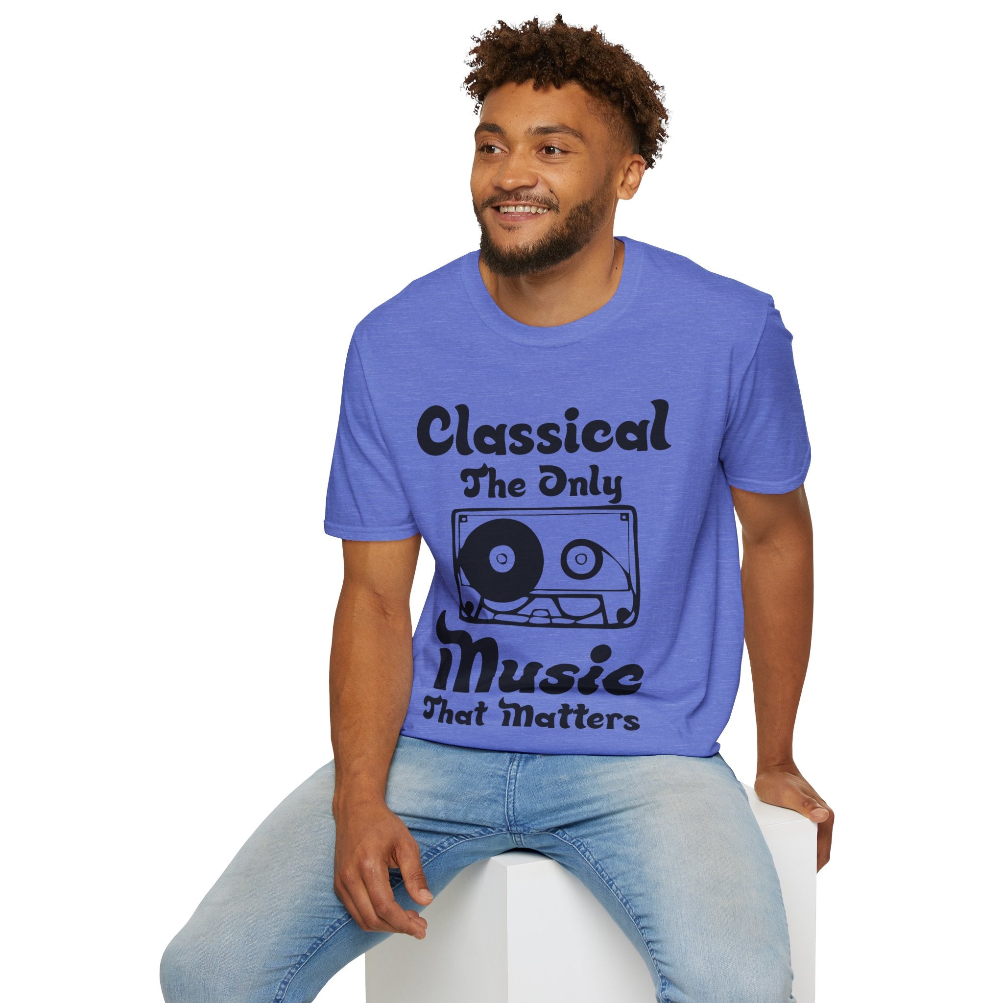 "Classical The Only Music That Matters" Unisex Soft style T-Shirt