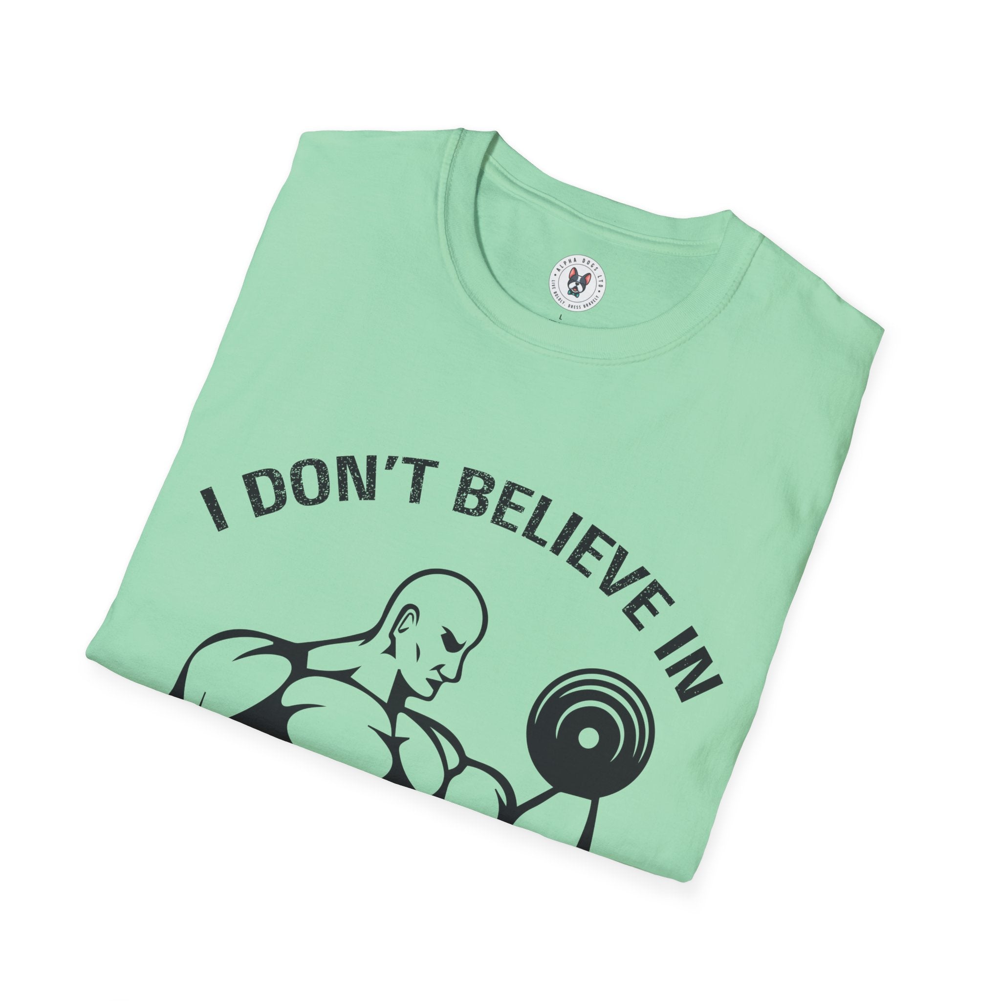 "I Don't Believe In Magic I Believe In Workouts" Unisex Soft style T-Shirt