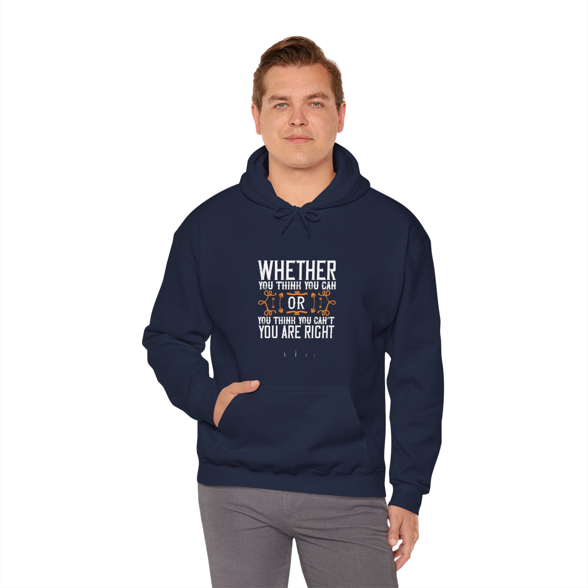 "Whether you think you can, or you think you can’t, you’re right"  Unisex Heavy Blend™ Hooded Sweatshirt