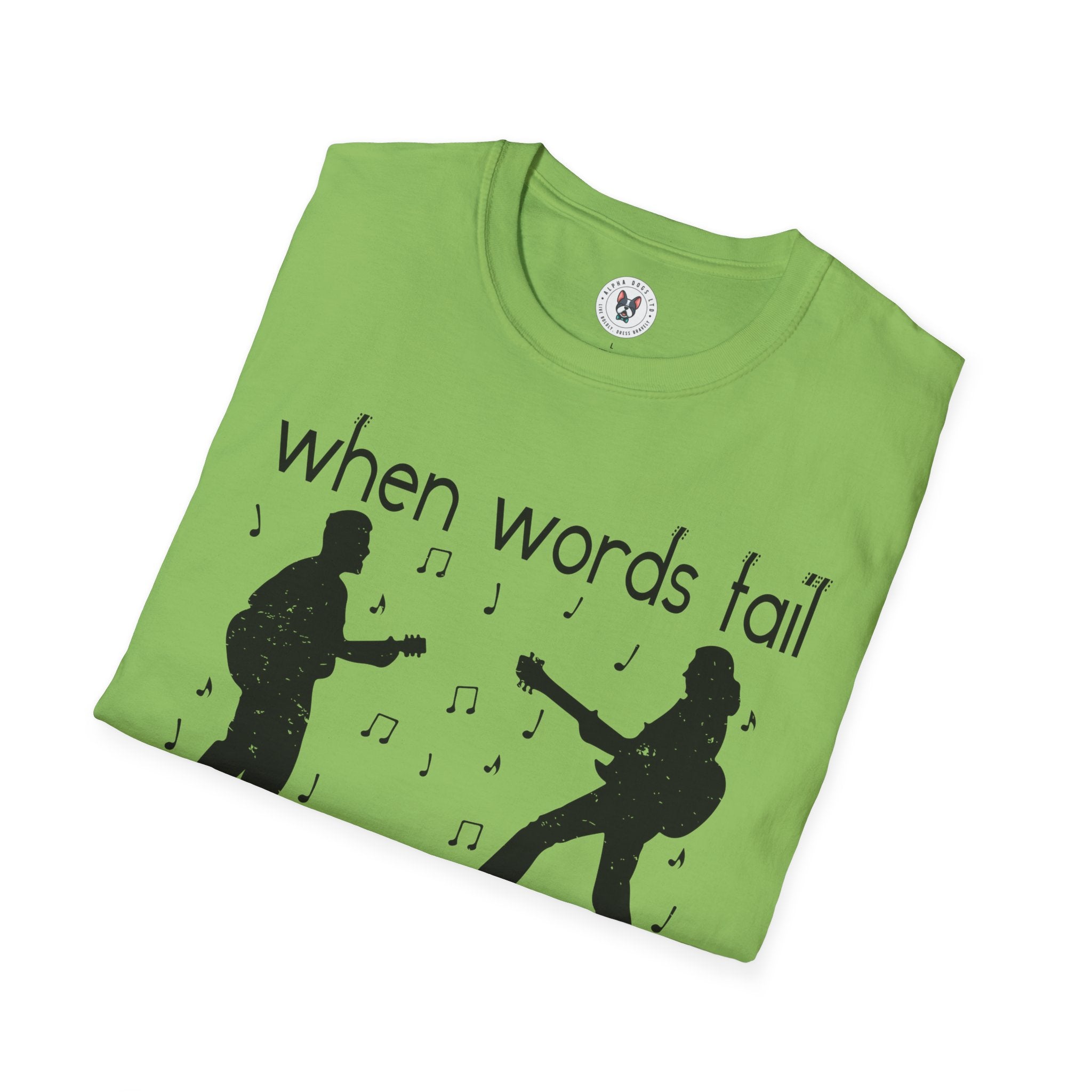 "When Words Fail Music Speaks" Unisex Soft style T-Shirt