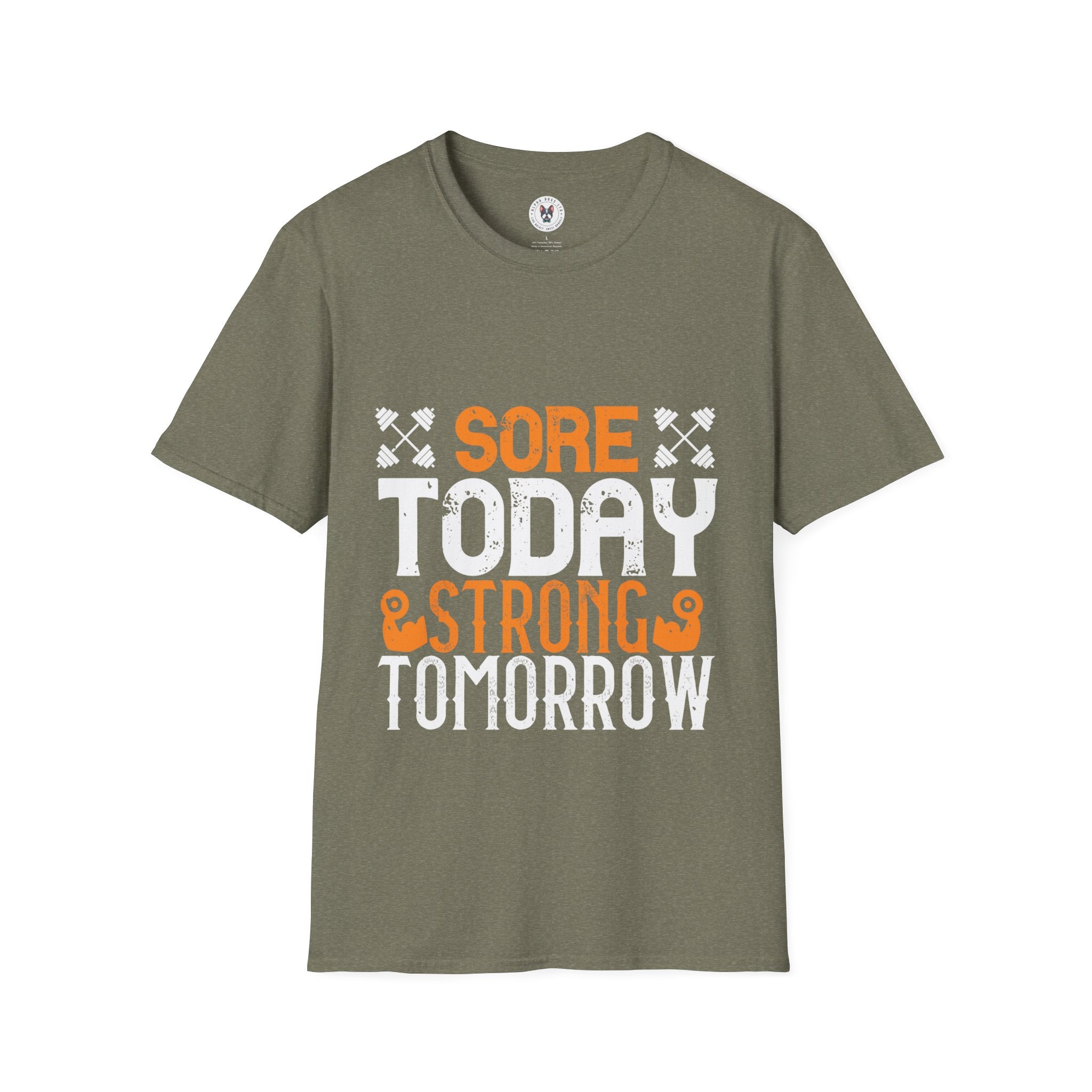 "Sore Today  StrongTomorrow" Unisex Soft style T-Shirt