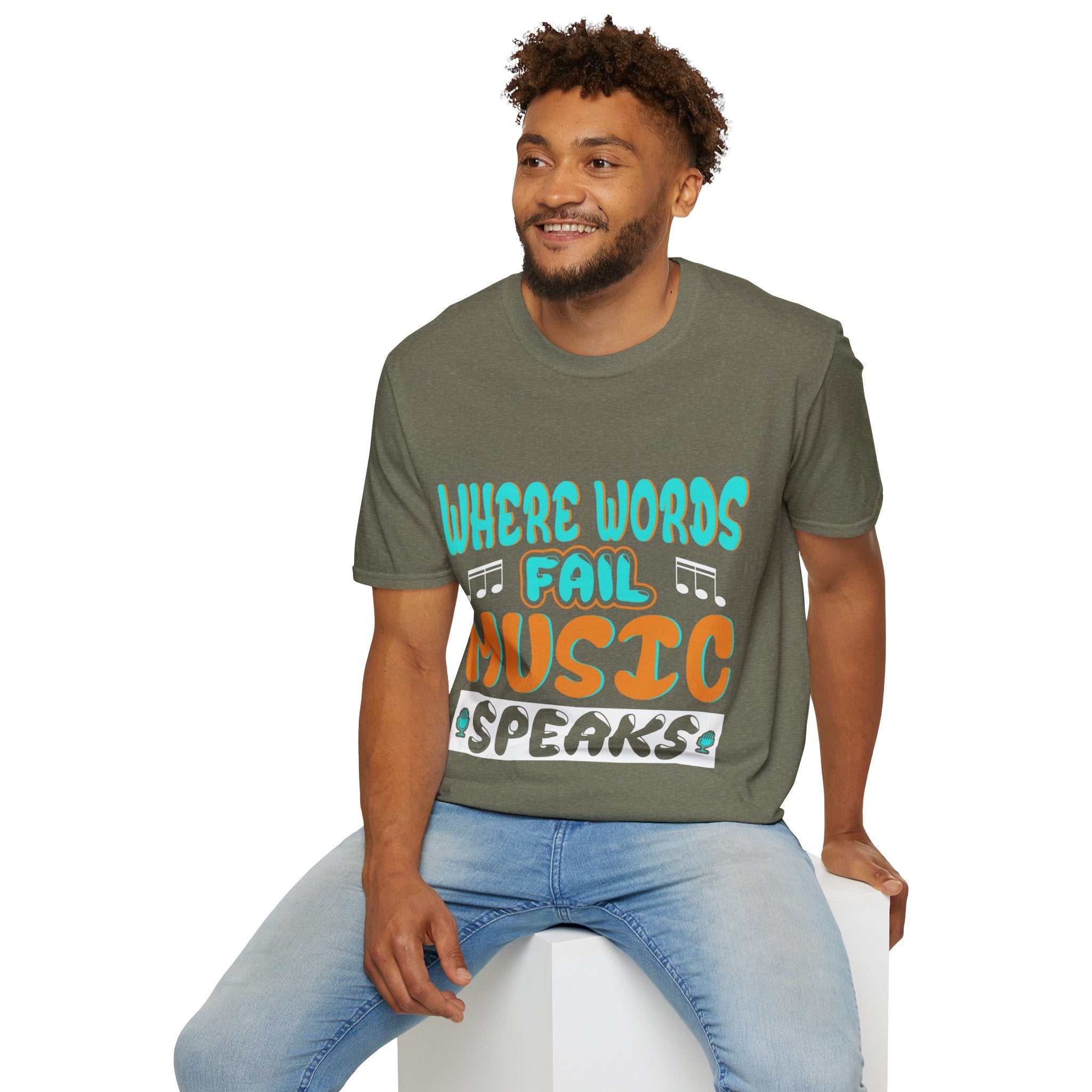 "Where Word Fails music Speaks" Unisex Soft style T-Shirt