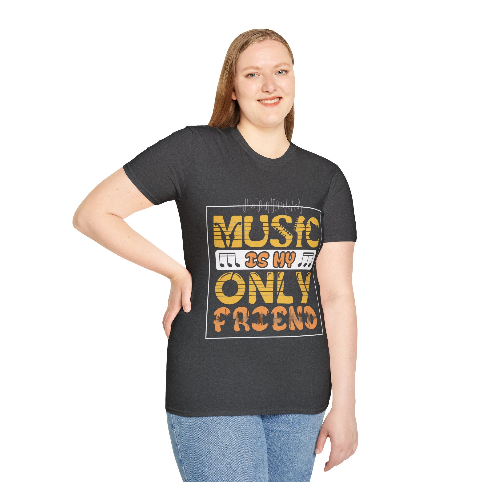 "Music In My Only Friend"  Unisex Soft style T-Shirt