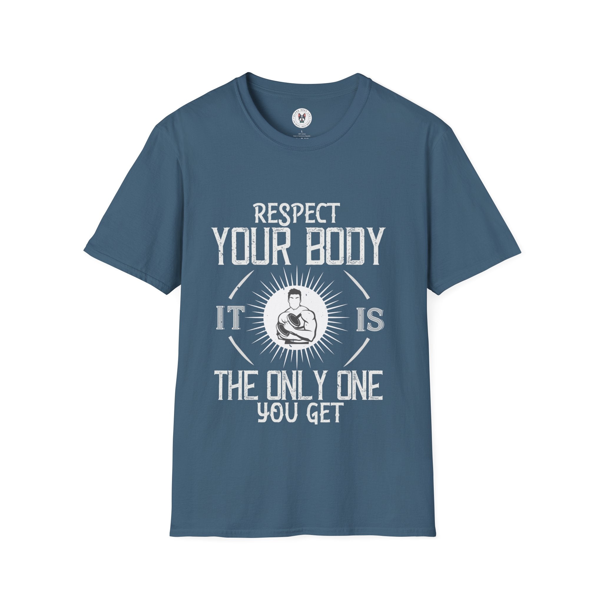 "Respect Your Body It Is the Only One You Get"  Unisex Soft style T-Shirt