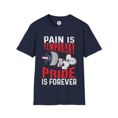 "Pain Is Temporary Pride Is Forever" Unisex Soft Style T-Shirt